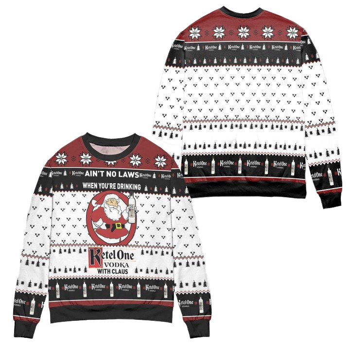 Aint No Laws When Youre Drinking Ketel One Vodka With Claus Ugly Christmas Sweater ? Black White ? Usalast