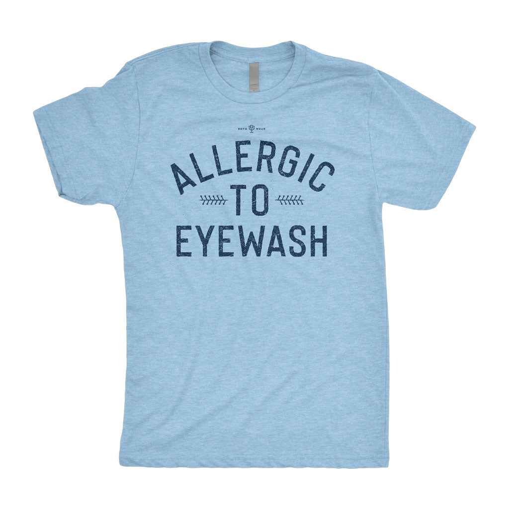 Allergic To Eyewash T-Shirt