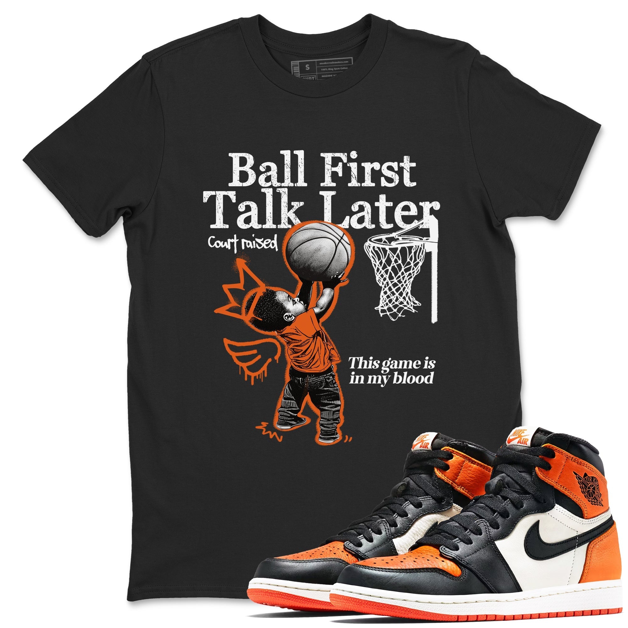 Ball First Talk Later Sneaker Tees - Air Jordan 1 Shattered Backboard