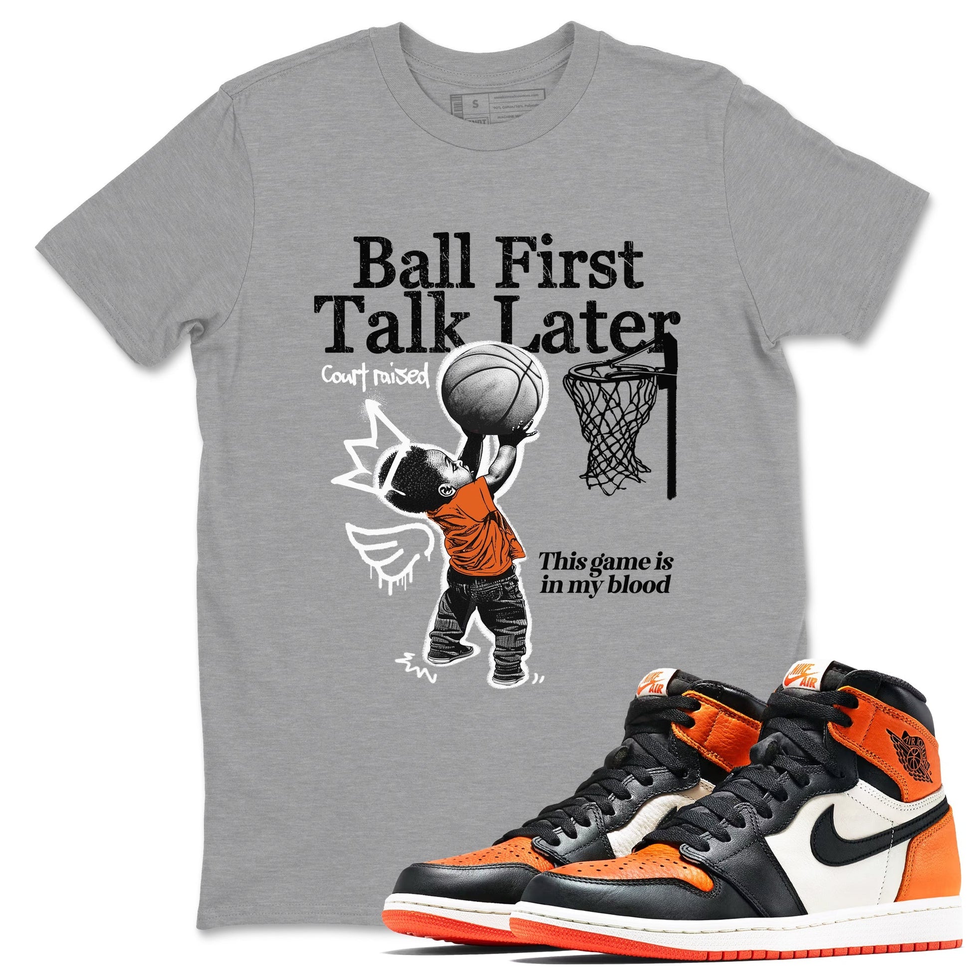 Ball First Talk Later Sneaker Tees - Air Jordan 1 Shattered Backboard