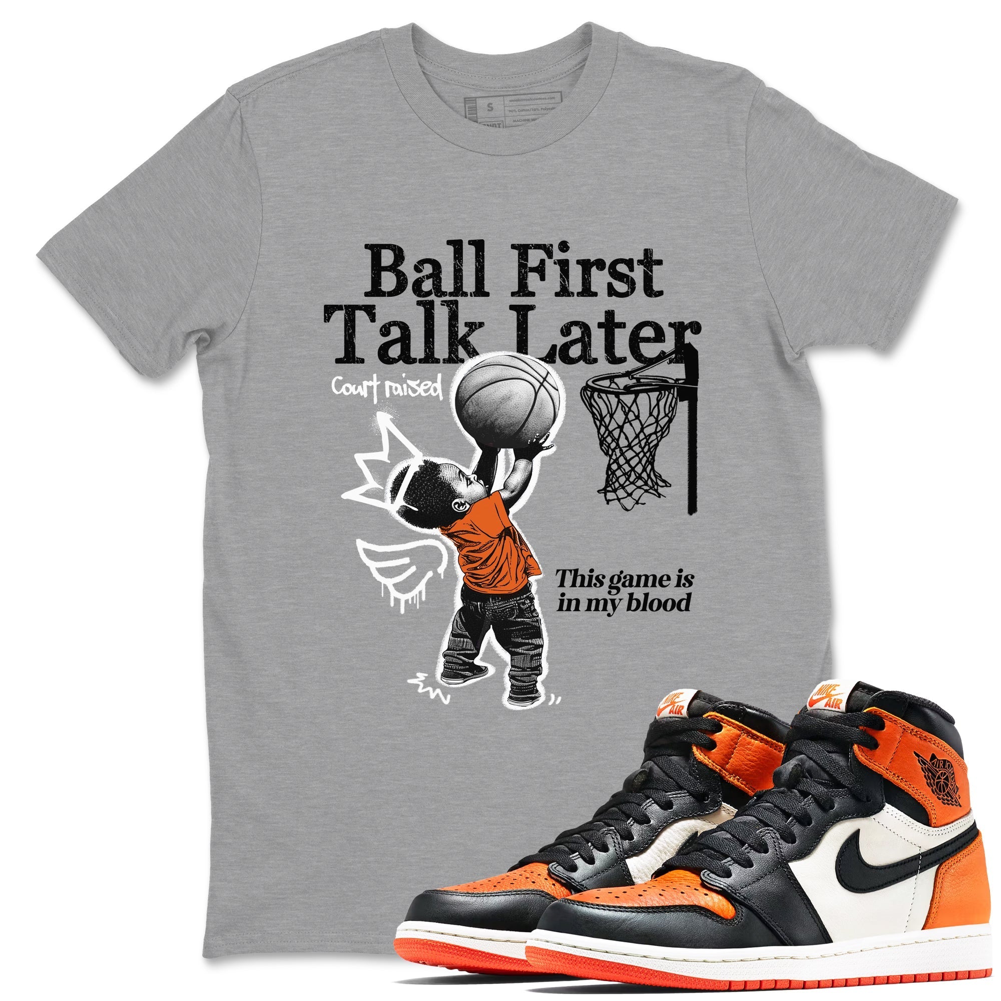 Ball First Talk Later Sneaker Tees - Air Jordan 1 Shattered Backboard