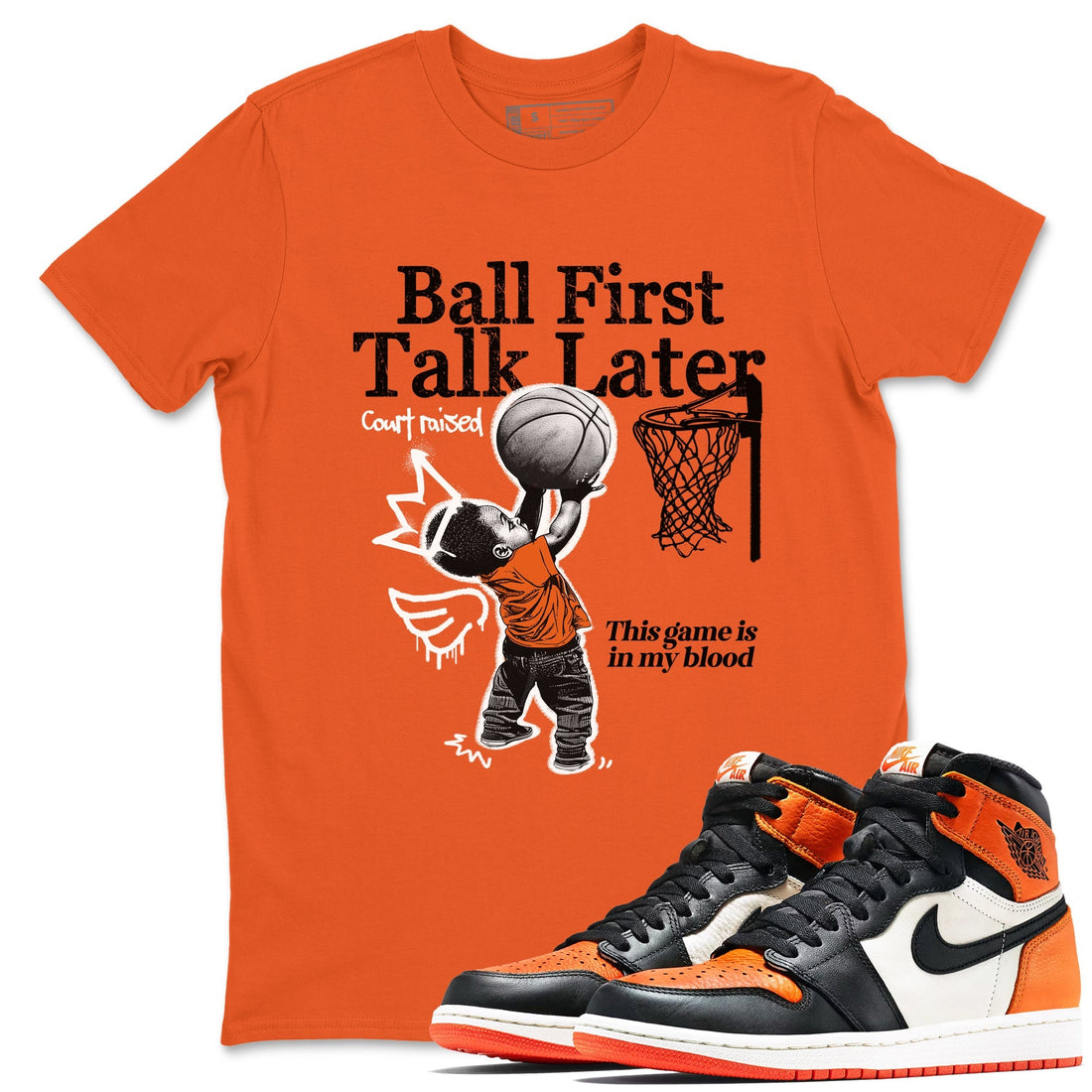 Ball First Talk Later Sneaker Tees - Air Jordan 1 Shattered Backboard