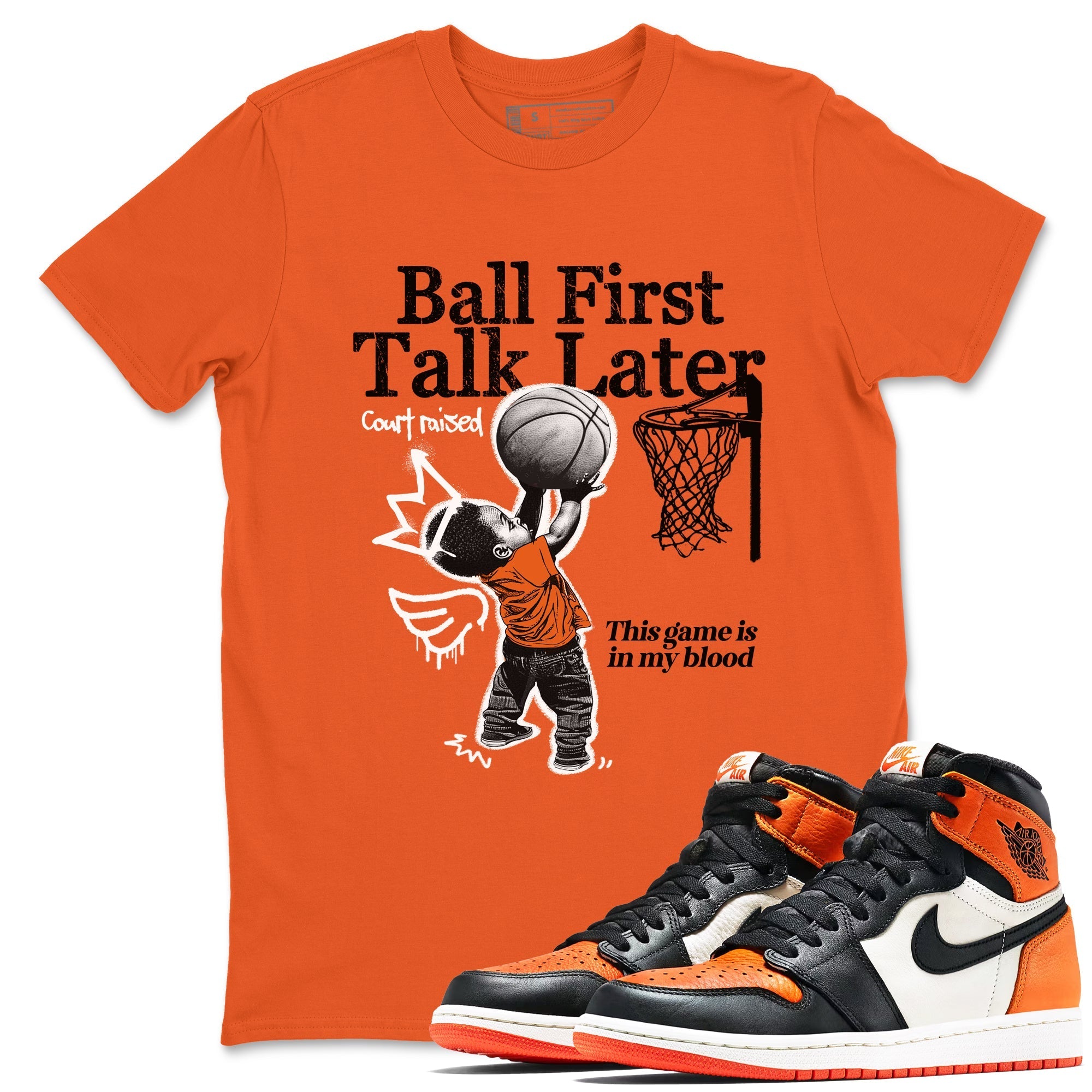 Ball First Talk Later Sneaker Tees - Air Jordan 1 Shattered Backboard