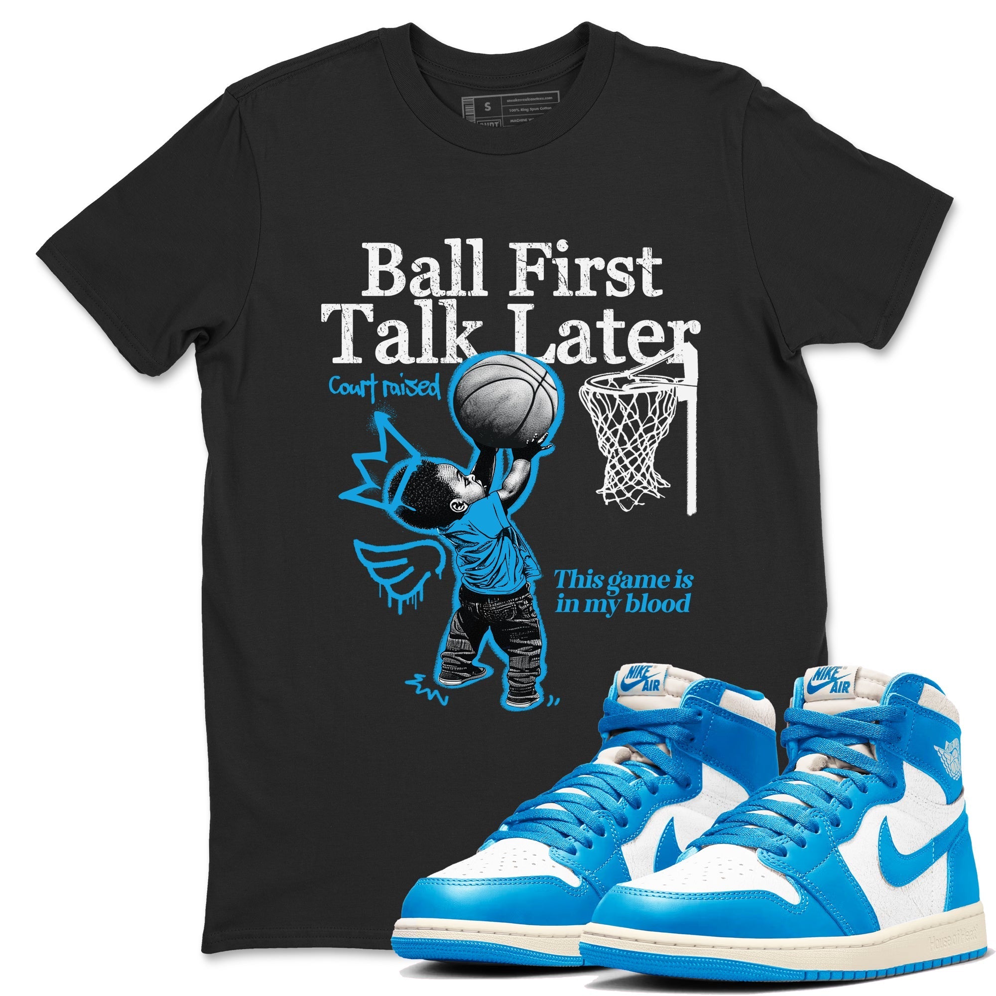 Ball First Talk Later Sneaker Tees - Air Jordan 1 UNC Reimagined