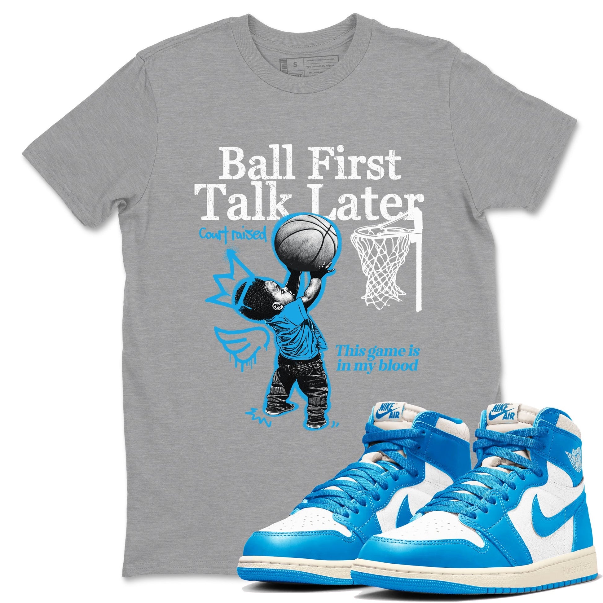 Ball First Talk Later Sneaker Tees - Air Jordan 1 UNC Reimagined