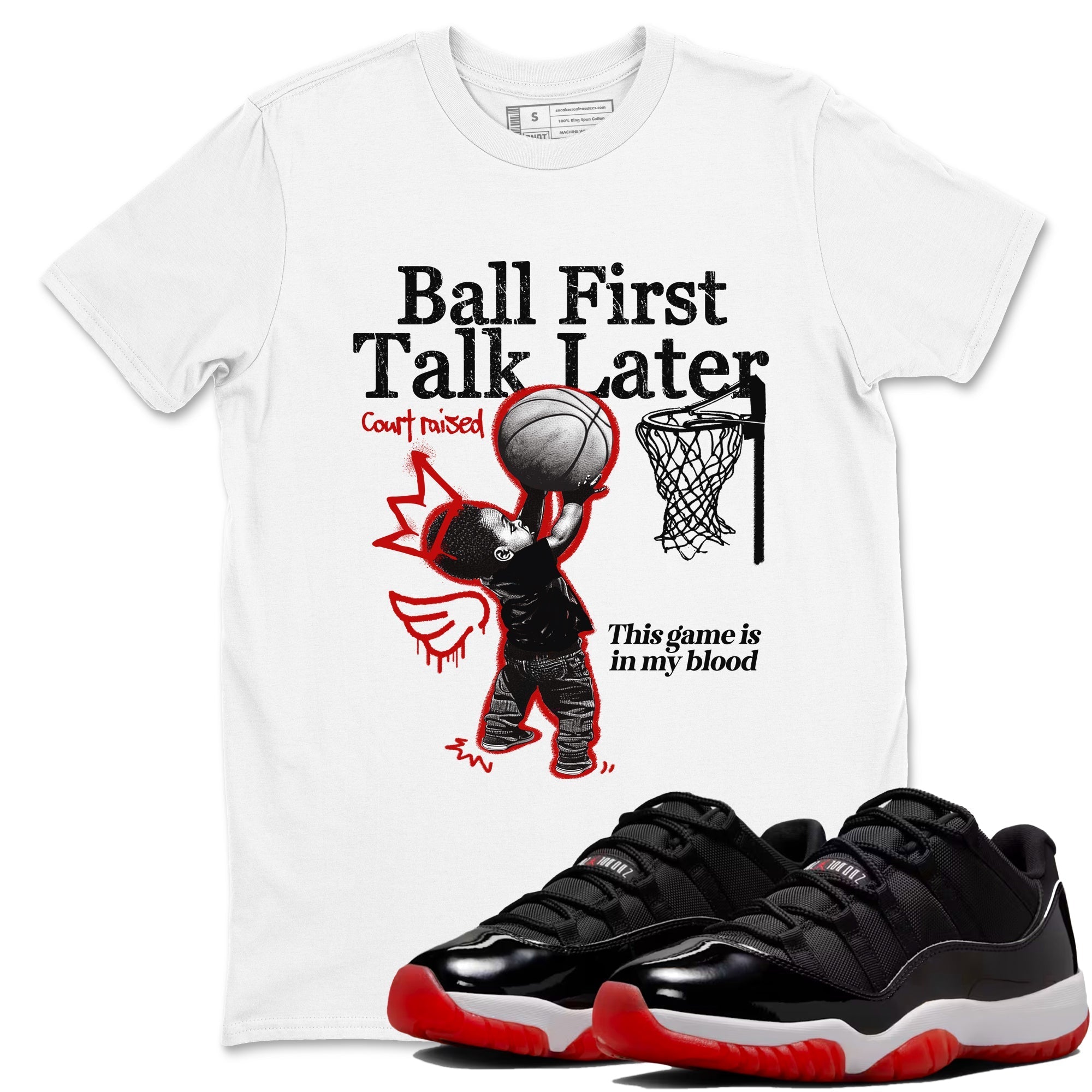 Ball First Talk Later Sneaker Tees - Air Jordan 11 Bred