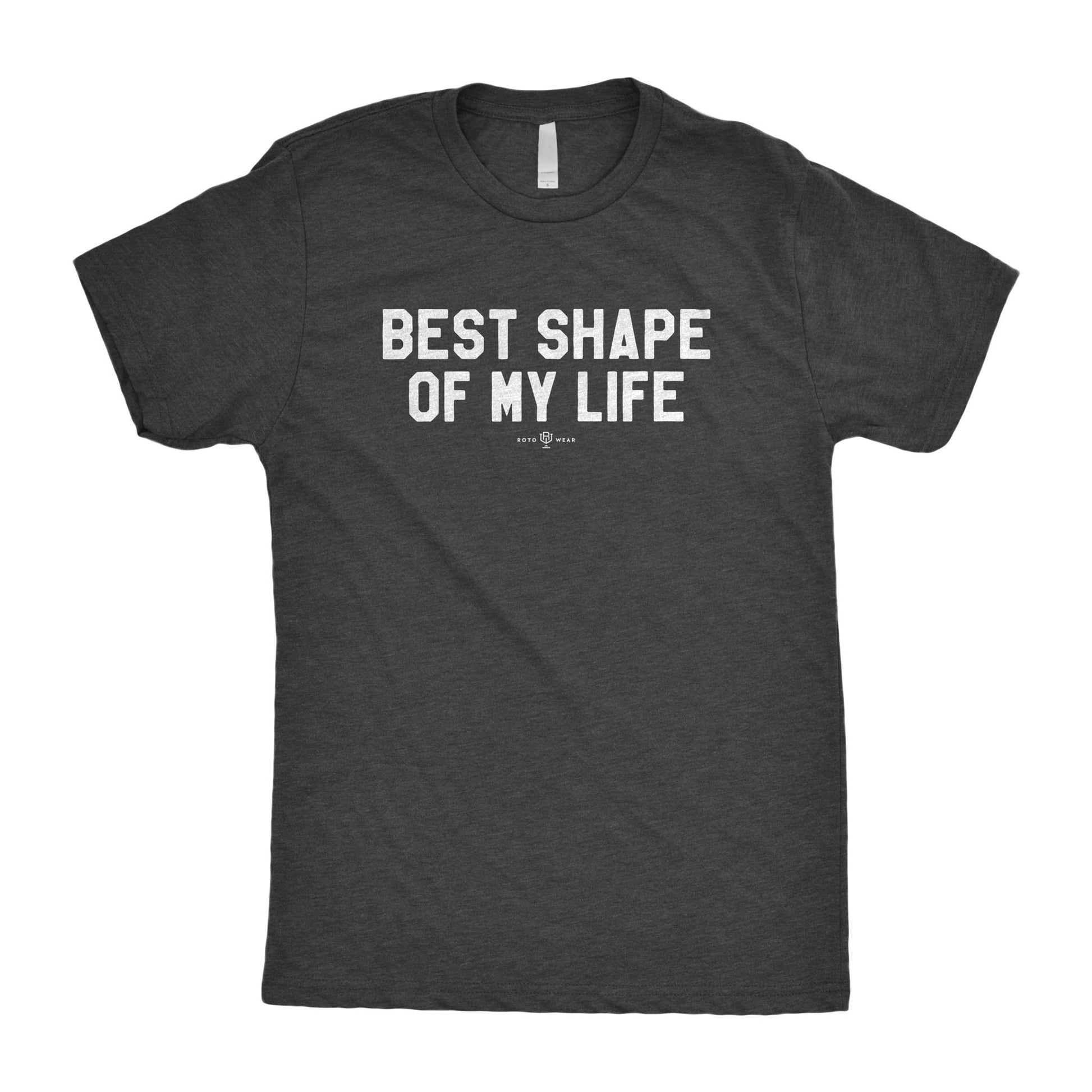 Best Shape Of My Life T-Shirt