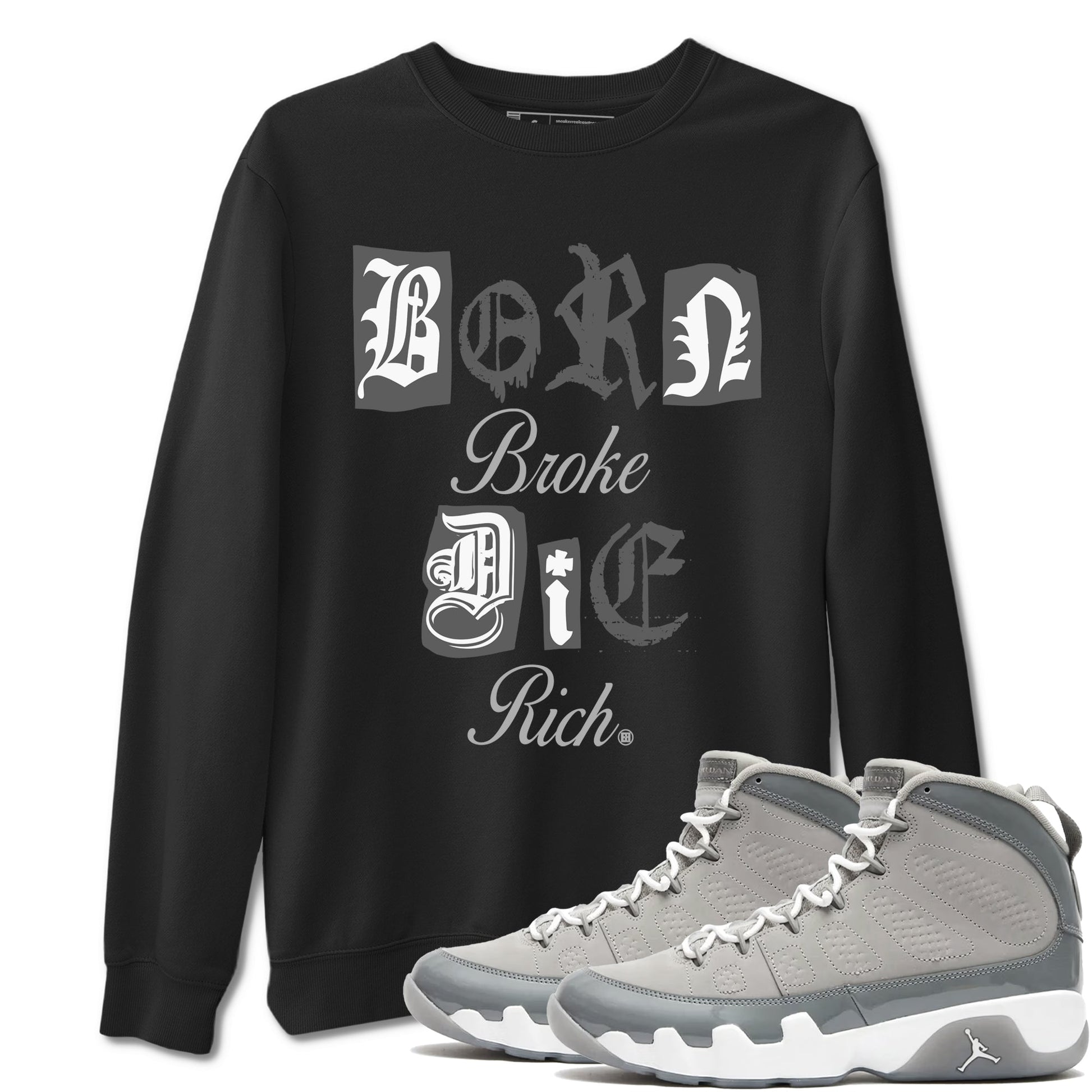 Born Broke Die Rich Sneaker Tees - Air Jordan 9 Cool Grey