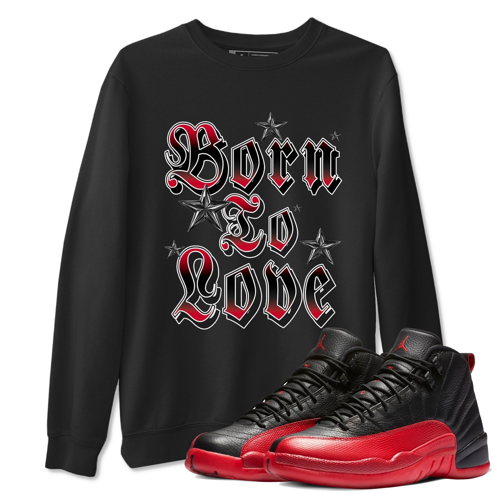 Born To Love Sneaker Tees - Air Jordan 12 Flu Game