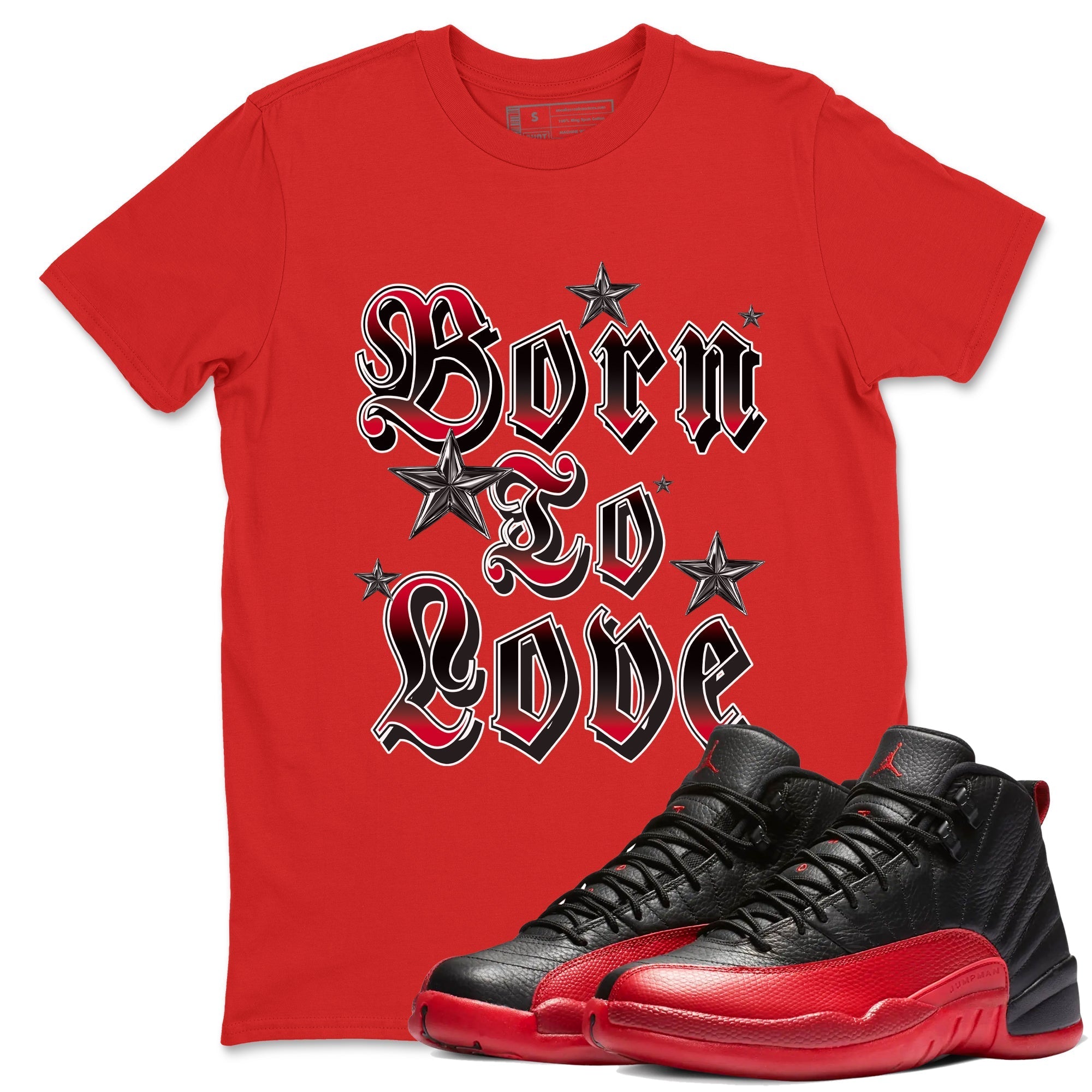 Born To Love Sneaker Tees - Air Jordan 12 Flu Game