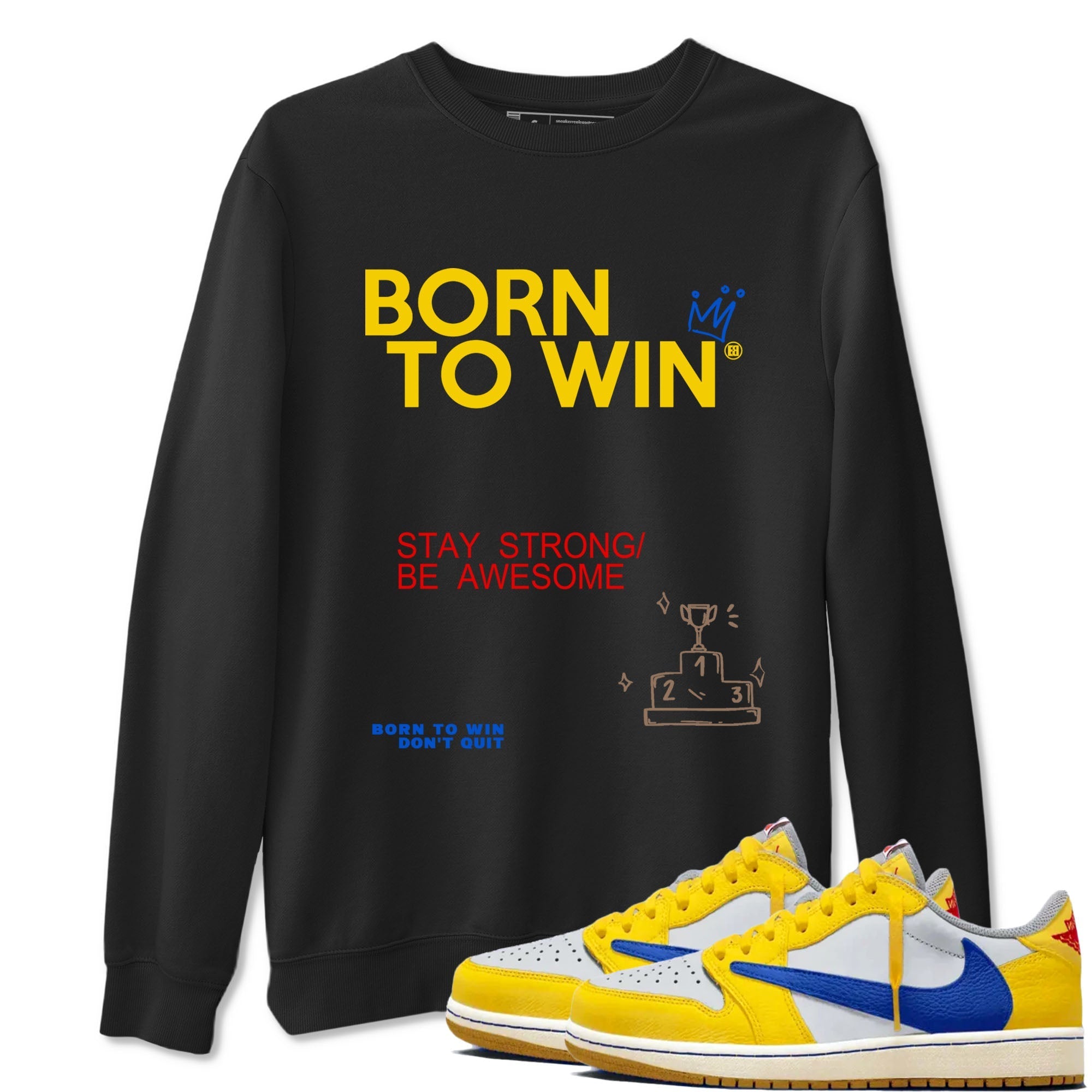Born To Win Sneaker Tees - Air Jordan 1 Travis Scott Canary
