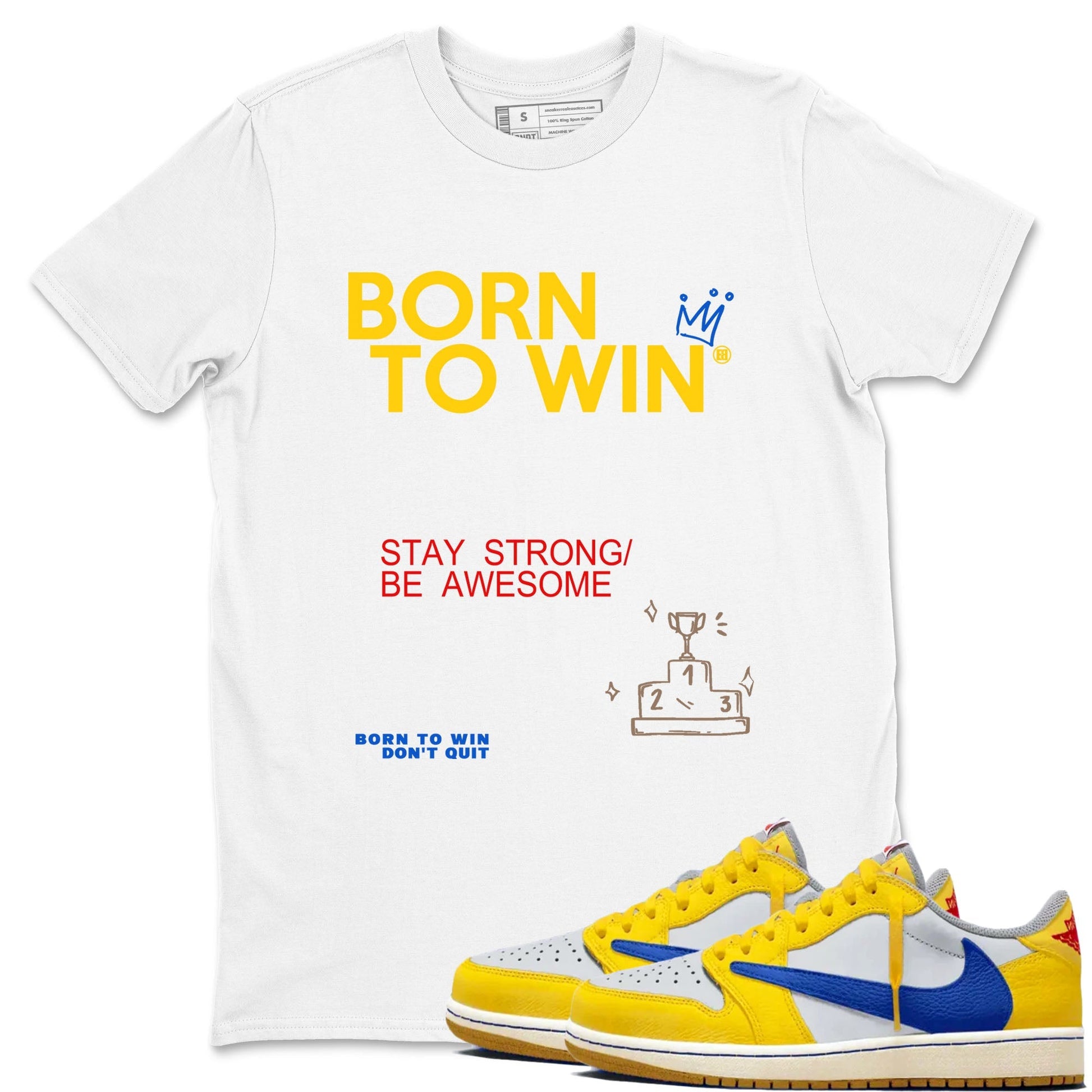 Born To Win Sneaker Tees - Air Jordan 1 Travis Scott Canary