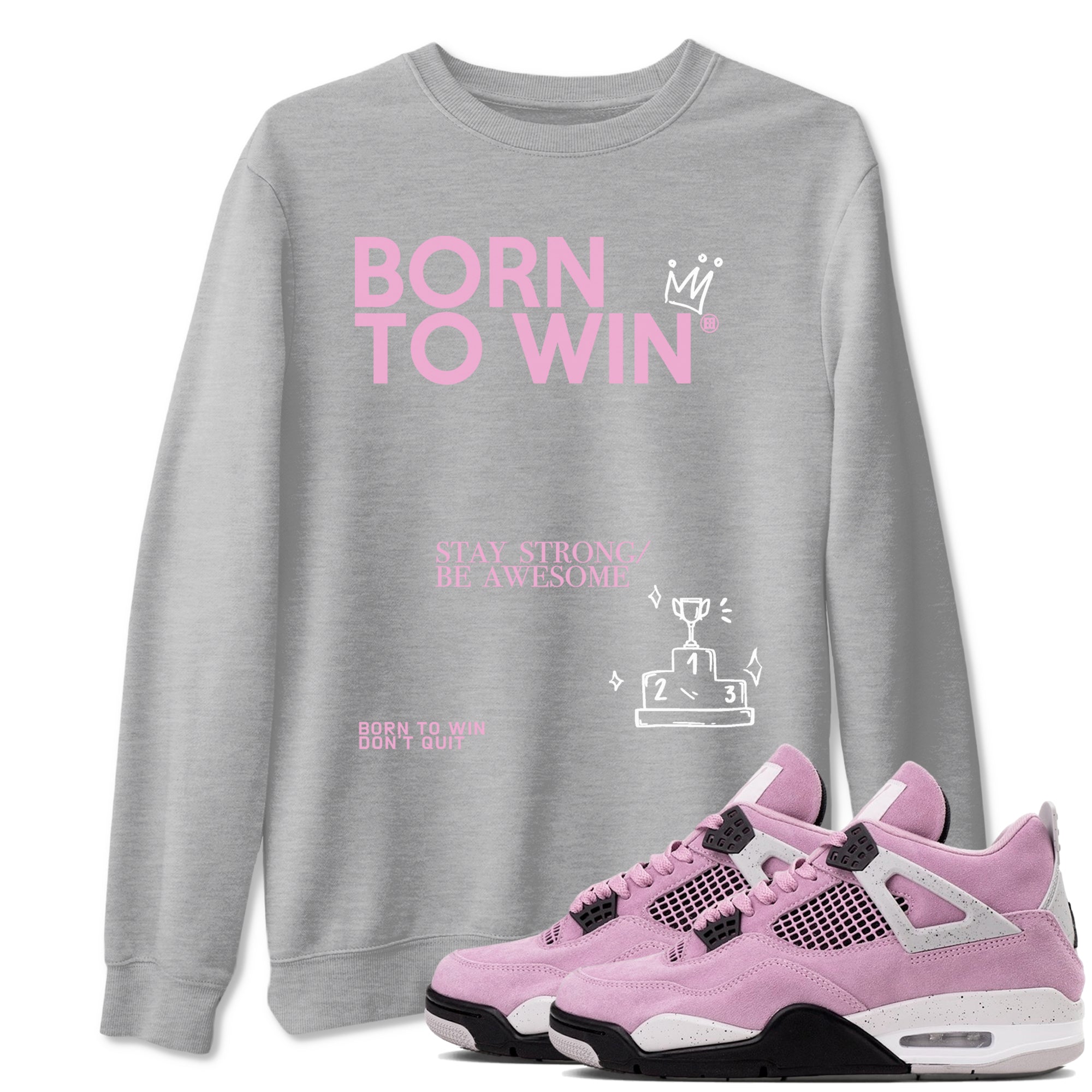 Born To Win Sneaker Tees - Air Jordan 4 Orchid