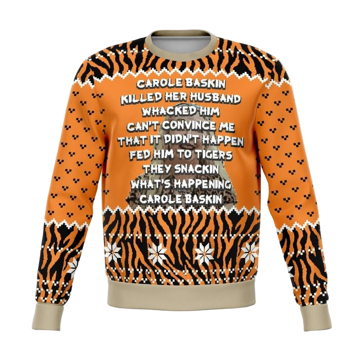 Carol Baskin Fed Funny Meme 2022 Design 3d Ugly Christmas Sweater ? Usalast