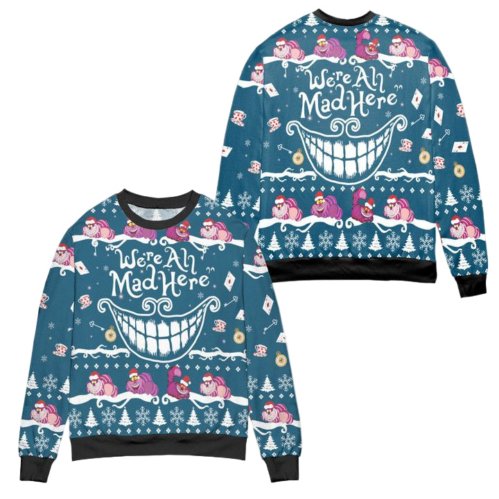 Cheshire Cat Were All Mad Here Ugly Christmas Sweater ? Usalast