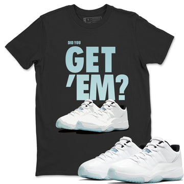 Did You Get 'Em Unisex Tops - Air Jordan 11 Low Legend Blue