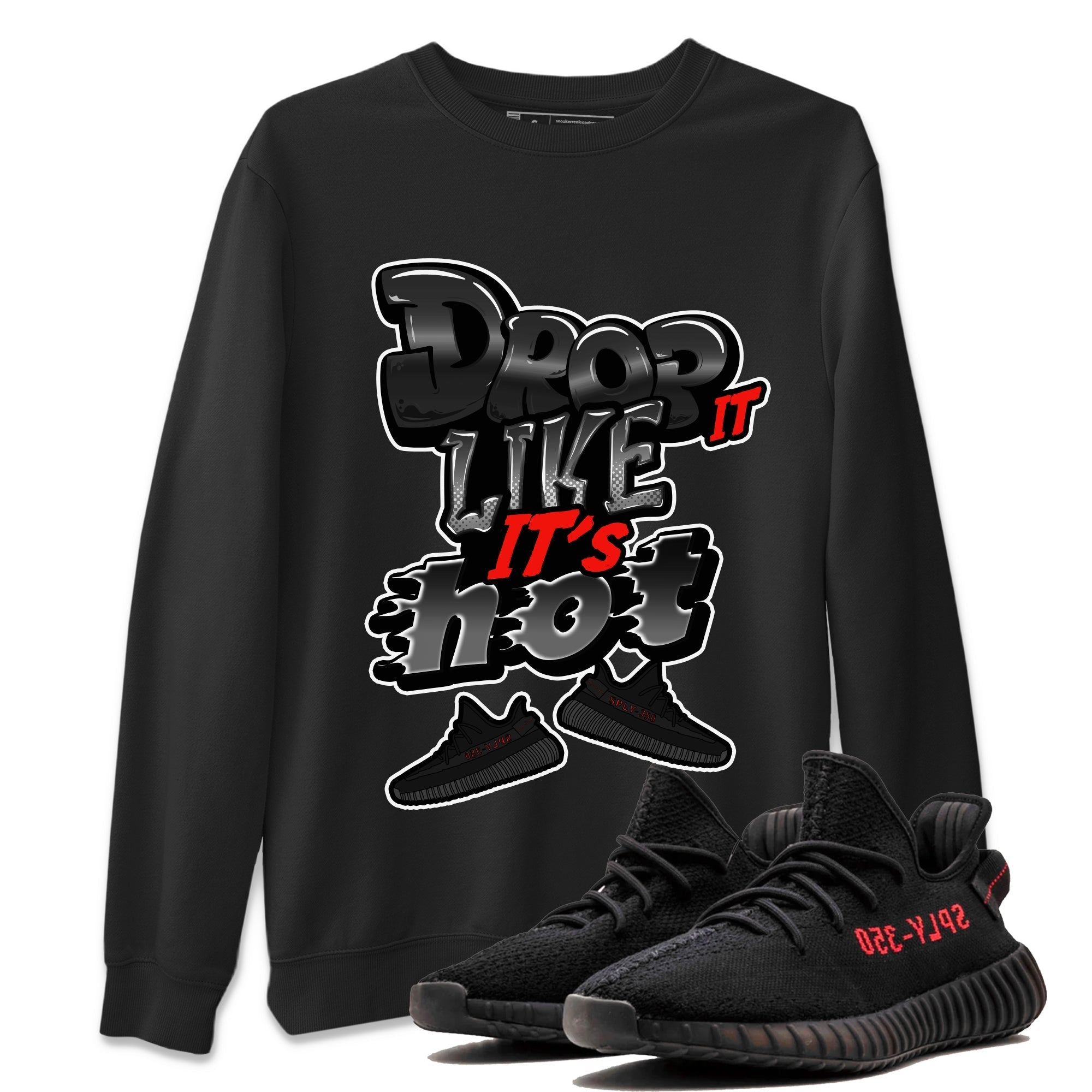 Drop It Like It's Hot Sneaker Tee - Yeezy 350 Bred