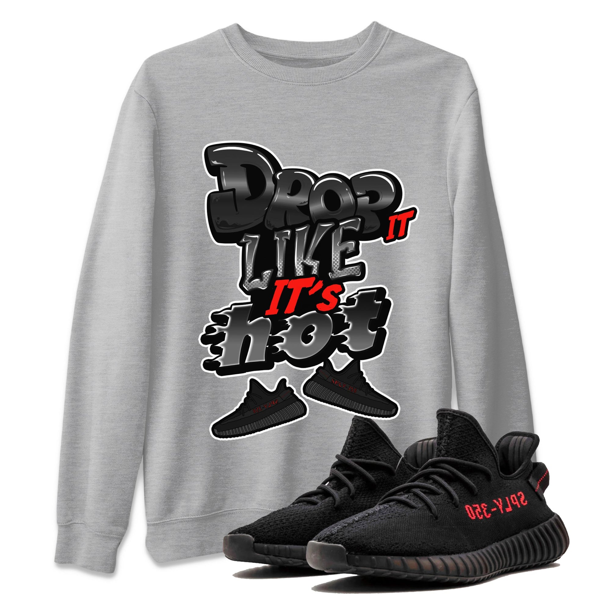 Drop It Like It's Hot Sneaker Tee - Yeezy 350 Bred