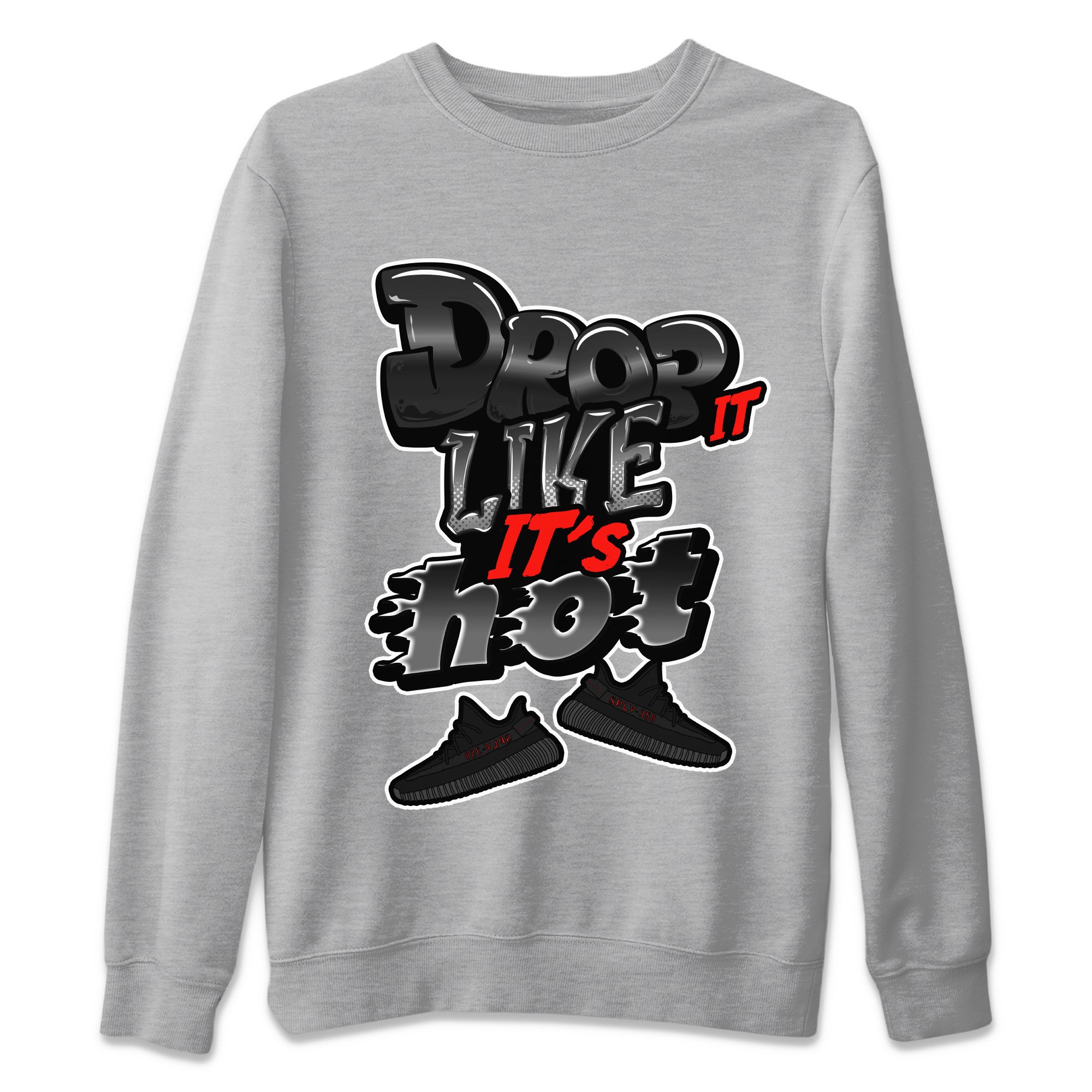Drop It Like It's Hot Sneaker Tee - Yeezy 350 Bred
