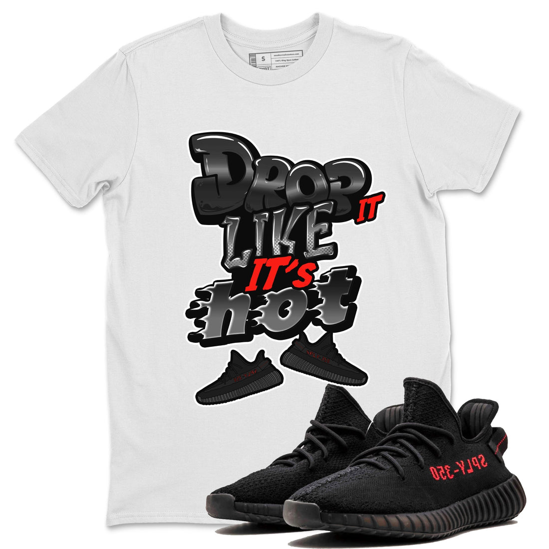 Drop It Like It's Hot Sneaker Tee - Yeezy 350 Bred