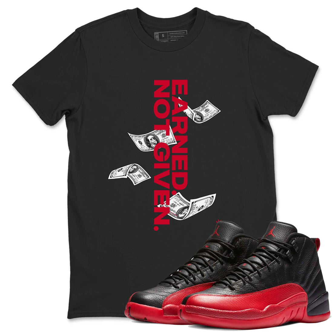 Earned Not Given Sneaker Tees - Air Jordan 12 Flu Game