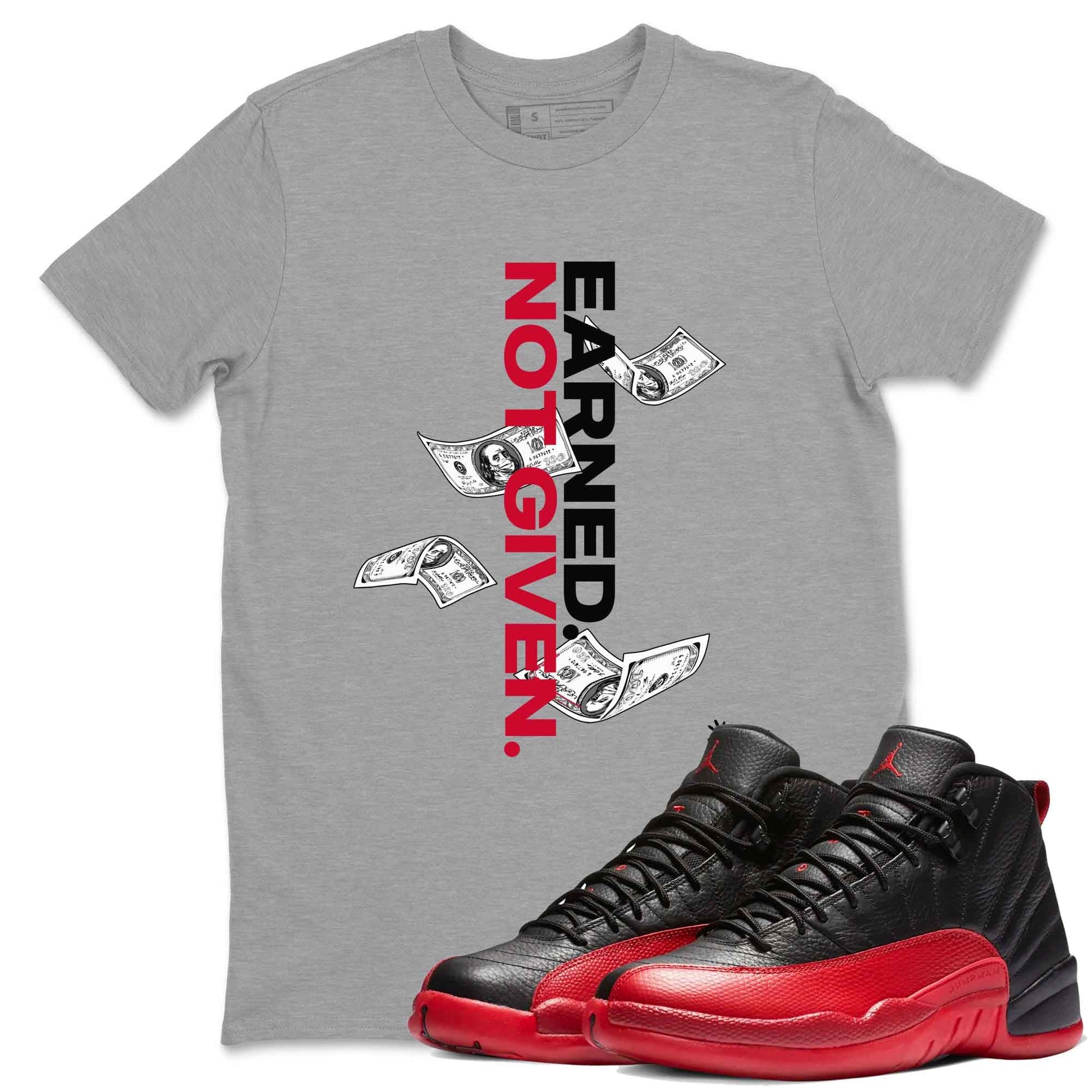 Earned Not Given Sneaker Tees - Air Jordan 12 Flu Game