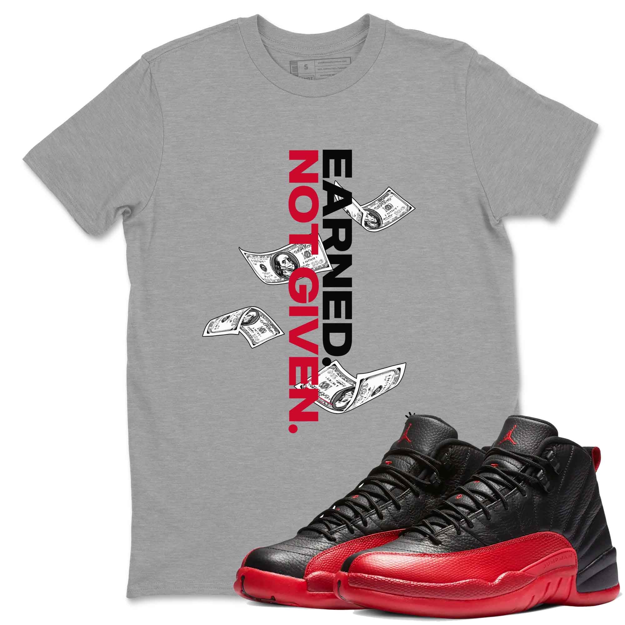Earned Not Given Sneaker Tees - Air Jordan 12 Flu Game