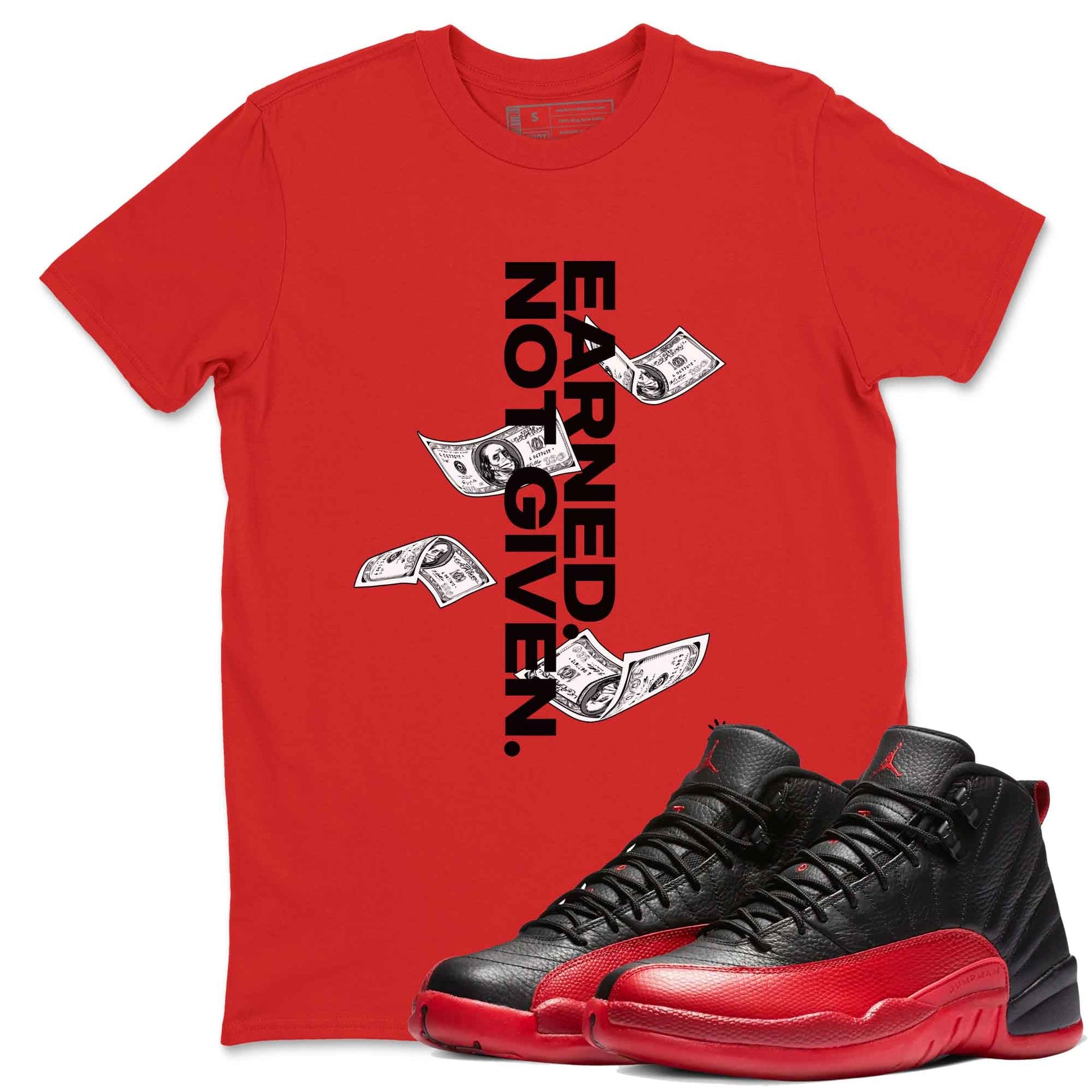 Earned Not Given Sneaker Tees - Air Jordan 12 Flu Game