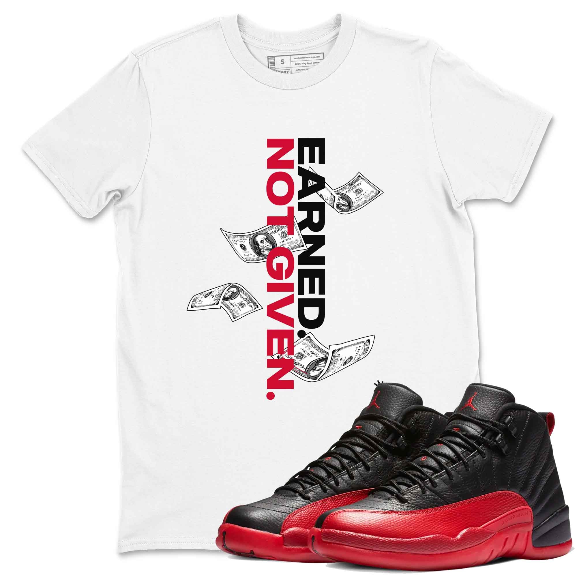 Earned Not Given Sneaker Tees - Air Jordan 12 Flu Game