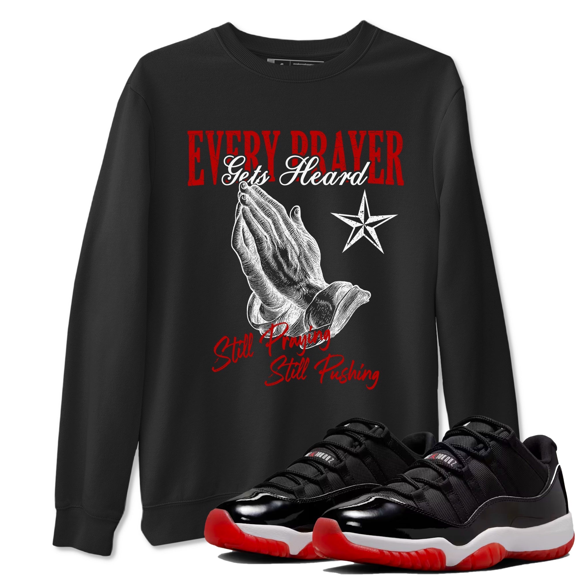 Every Prayer Gets Heard Sneaker Tees - Air Jordan 11 Bred
