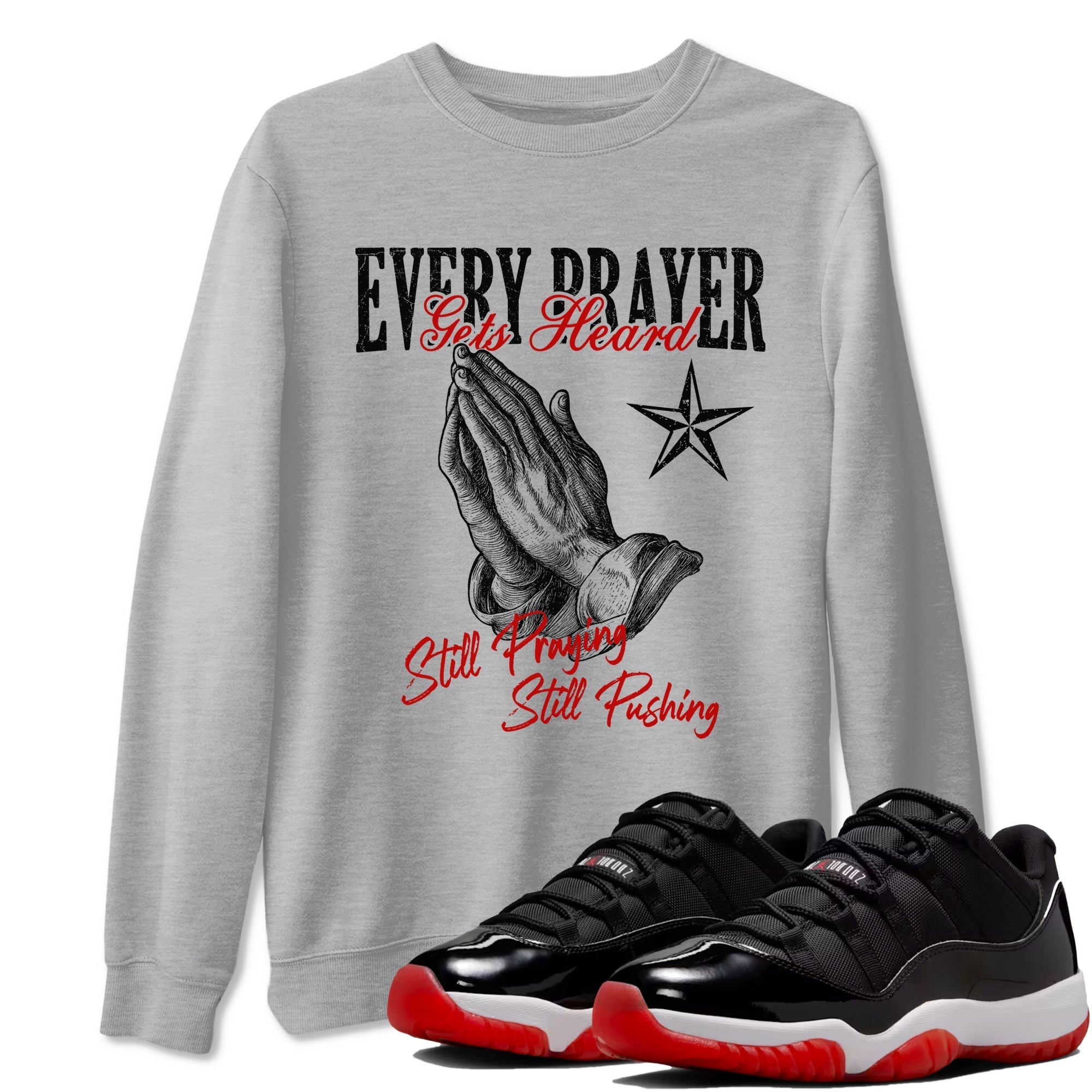 Every Prayer Gets Heard Sneaker Tees - Air Jordan 11 Bred