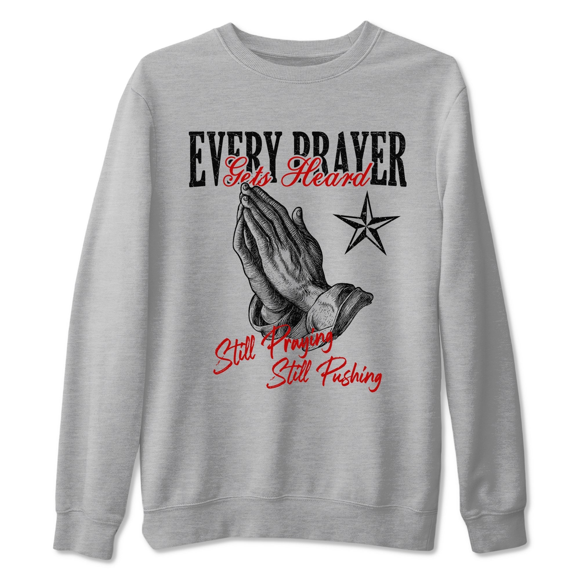 Every Prayer Gets Heard Sneaker Tees - Air Jordan 11 Bred