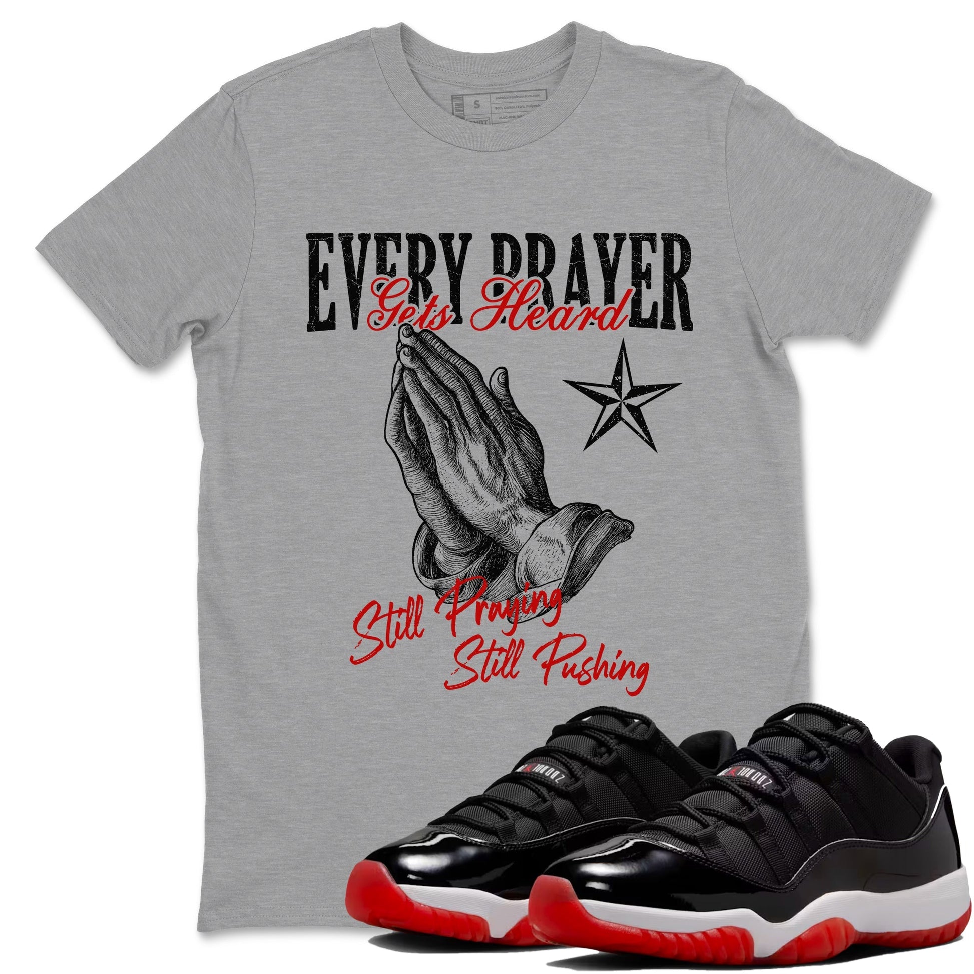Every Prayer Gets Heard Sneaker Tees - Air Jordan 11 Bred