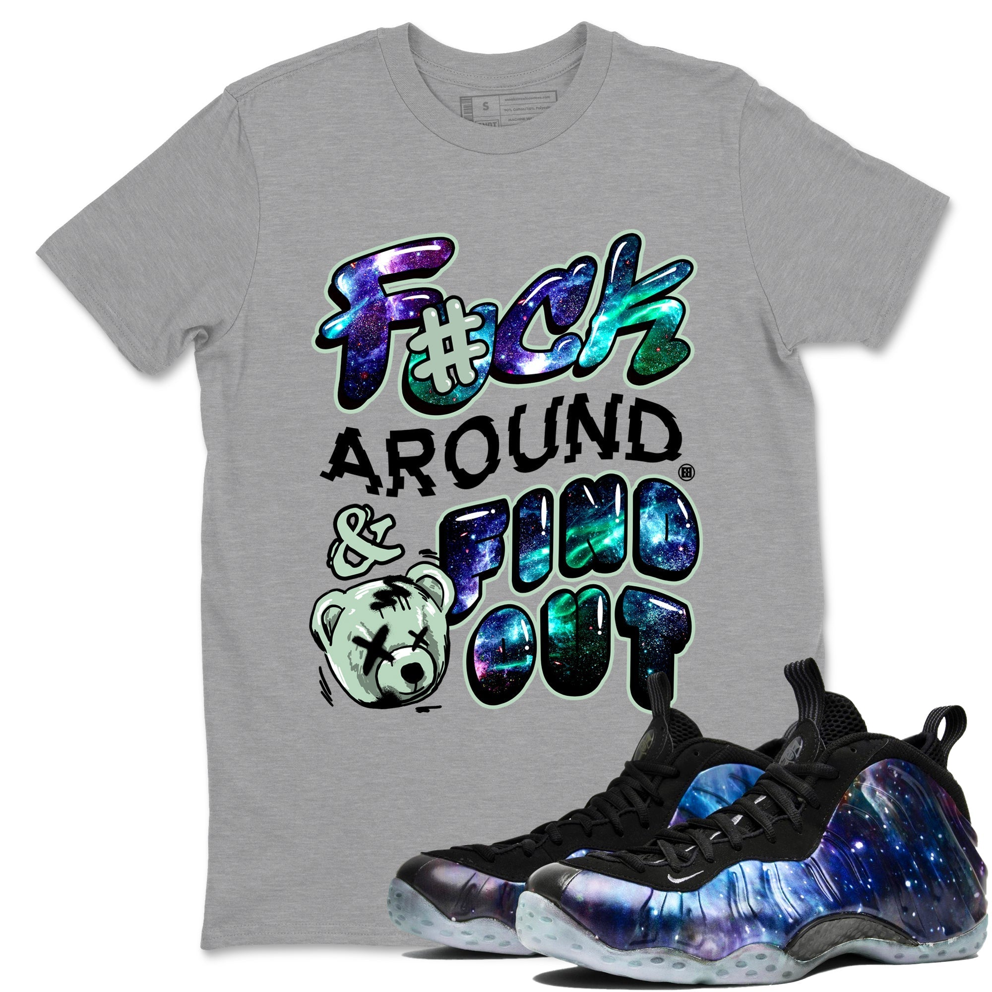 Fuck Around And Find Out Sneaker Tees - Air Foamposite One Galaxy