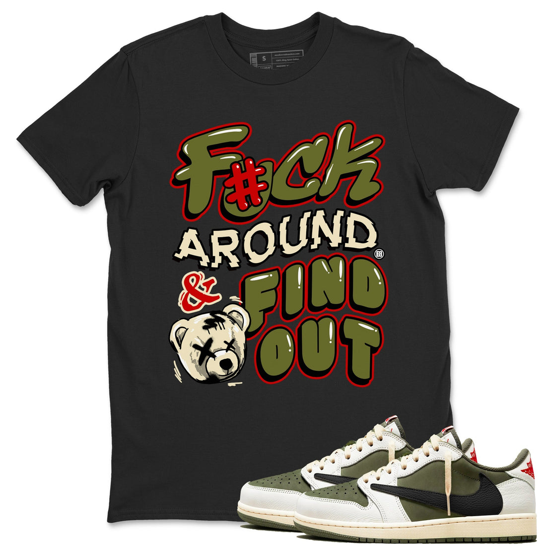 Fuck Around And Find Out Sneaker Tees - Air Jordan 1 Travis Scott Medium Olive
