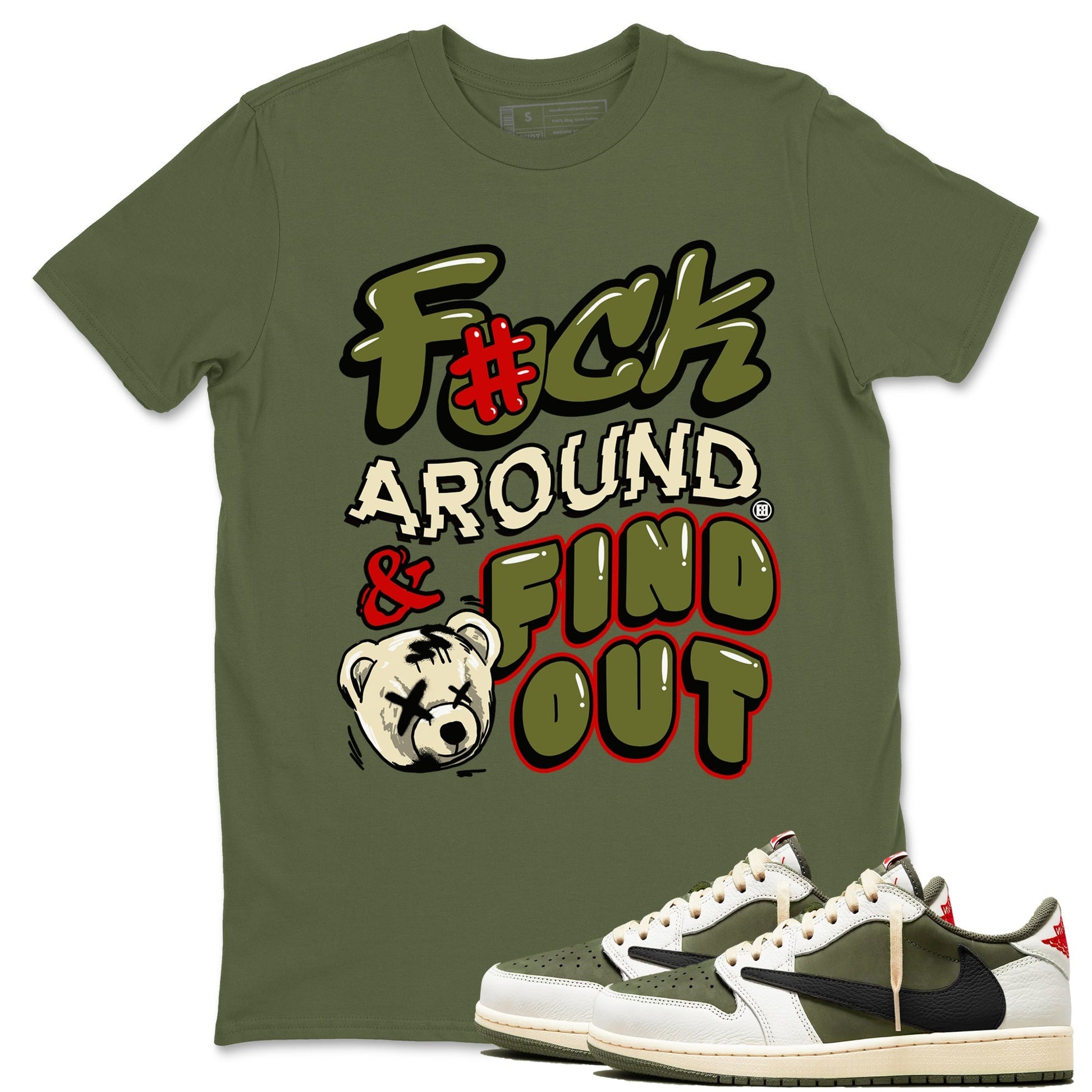 Fuck Around And Find Out Sneaker Tees - Air Jordan 1 Travis Scott Medium Olive
