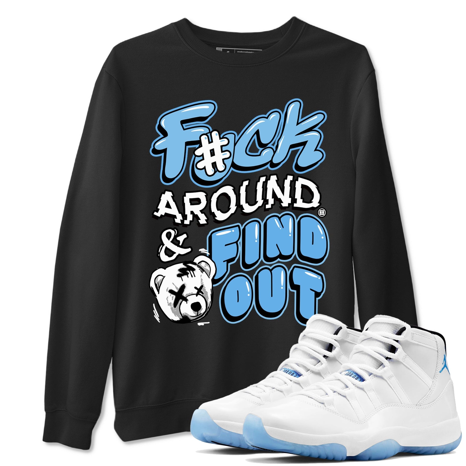 Fuck Around And Find Out Sneaker Tees - Air Jordan 11 Legend Blue