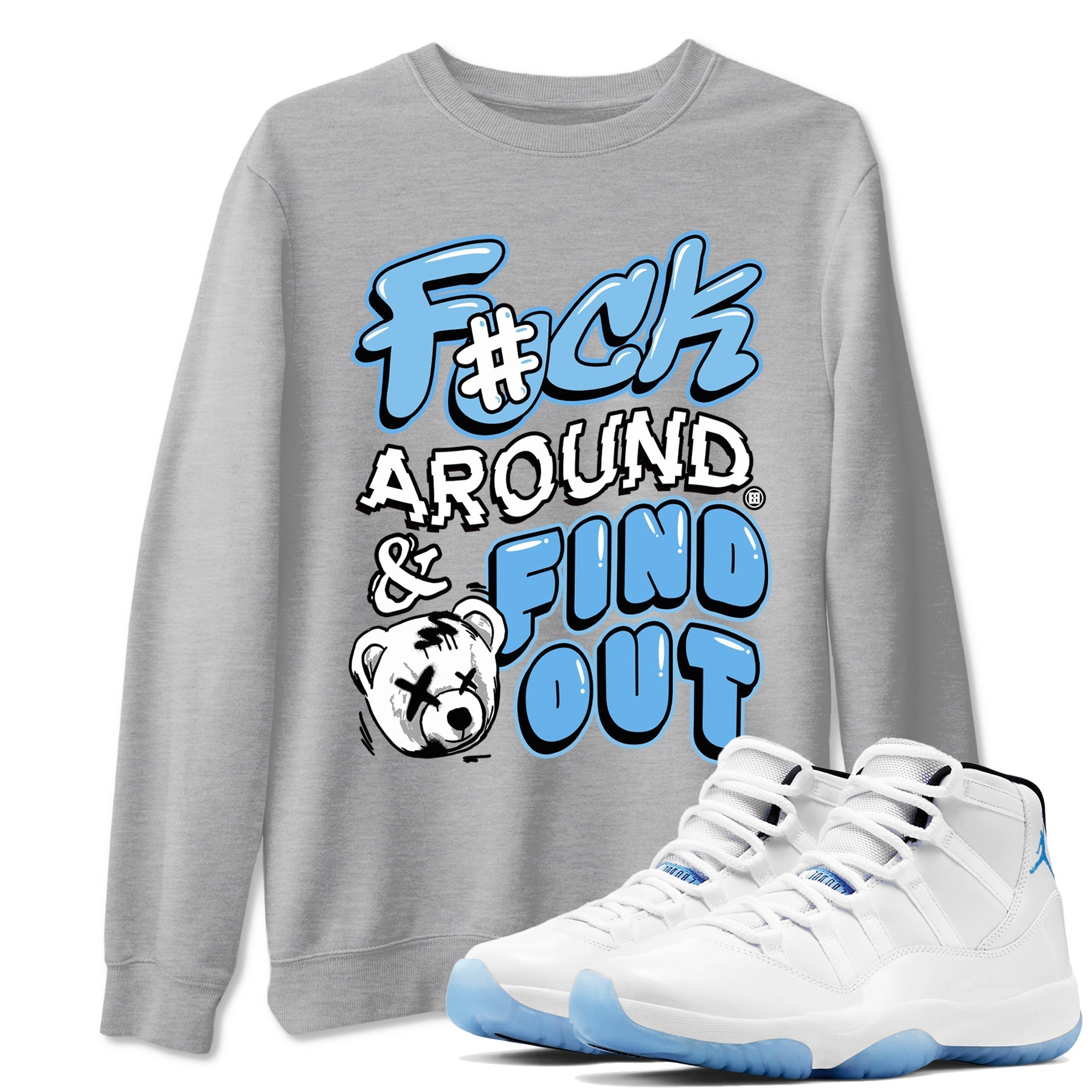 Fuck Around And Find Out Sneaker Tees - Air Jordan 11 Legend Blue