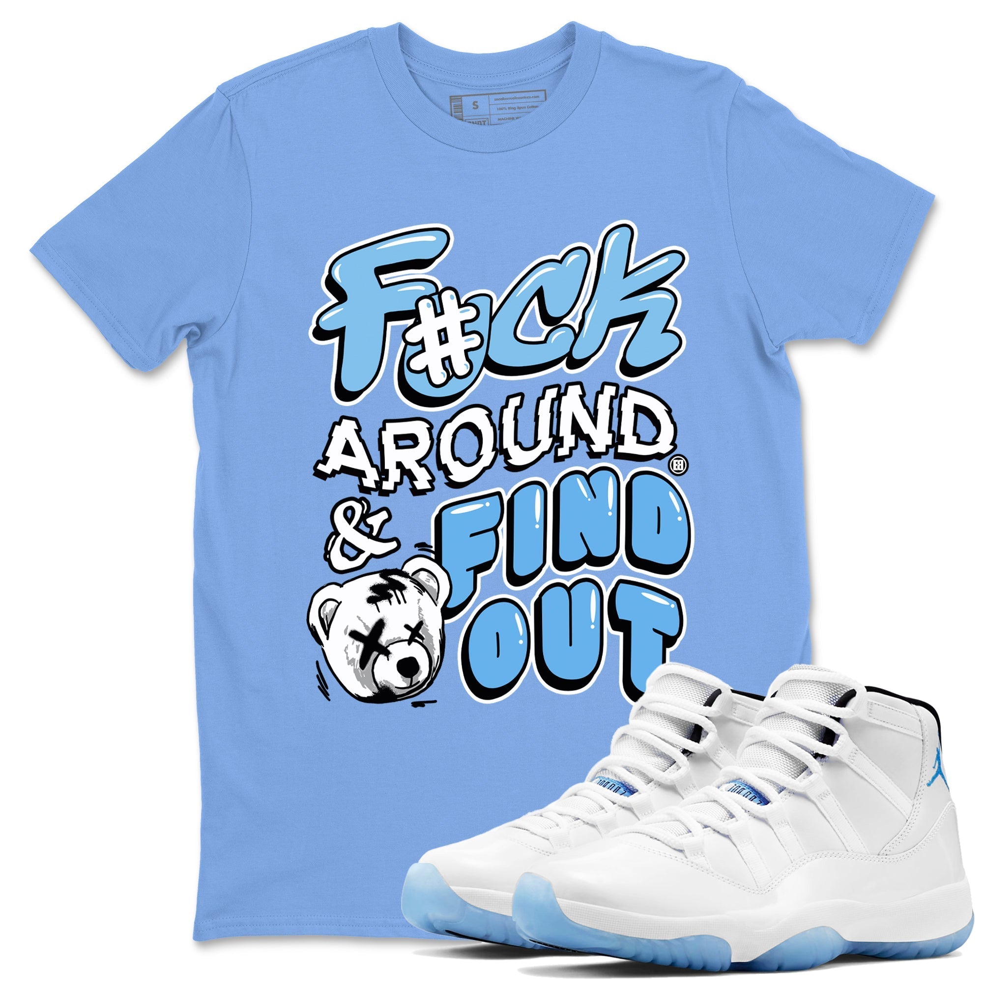 Fuck Around And Find Out Sneaker Tees - Air Jordan 11 Legend Blue