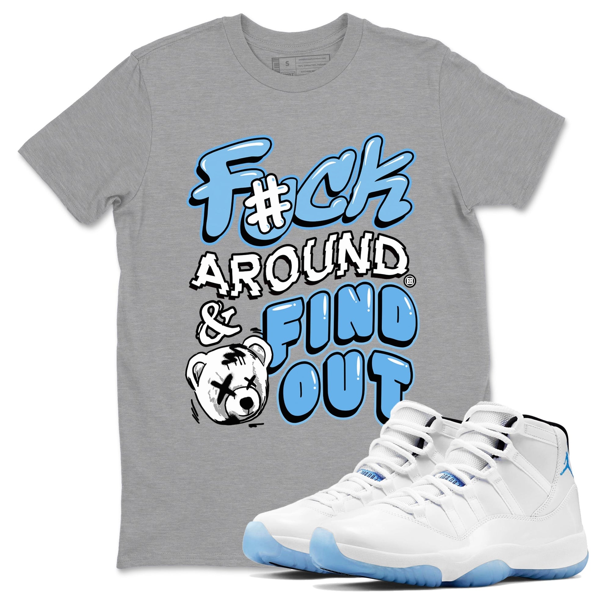 Fuck Around And Find Out Sneaker Tees - Air Jordan 11 Legend Blue