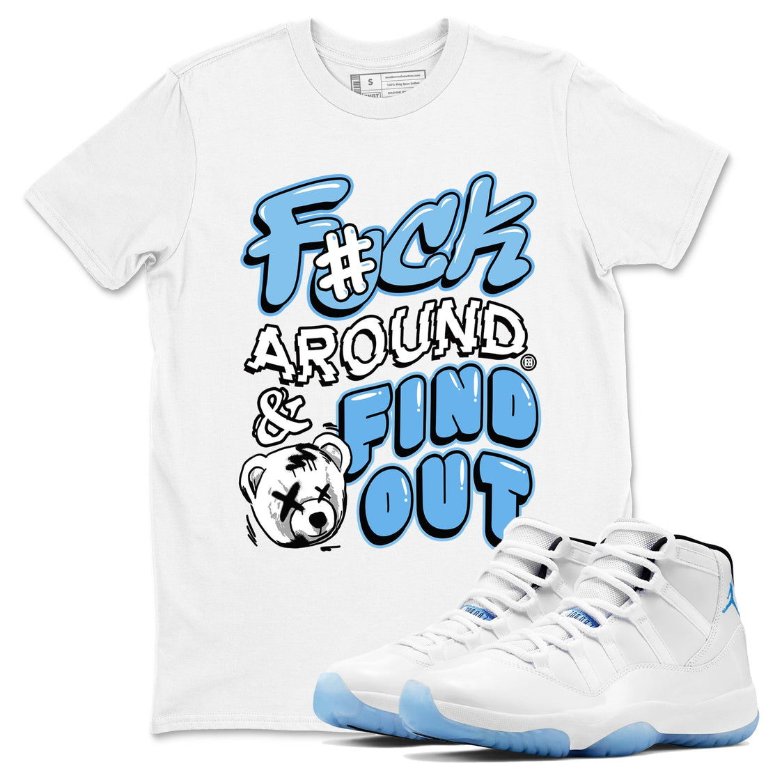 Fuck Around And Find Out Sneaker Tees - Air Jordan 11 Legend Blue