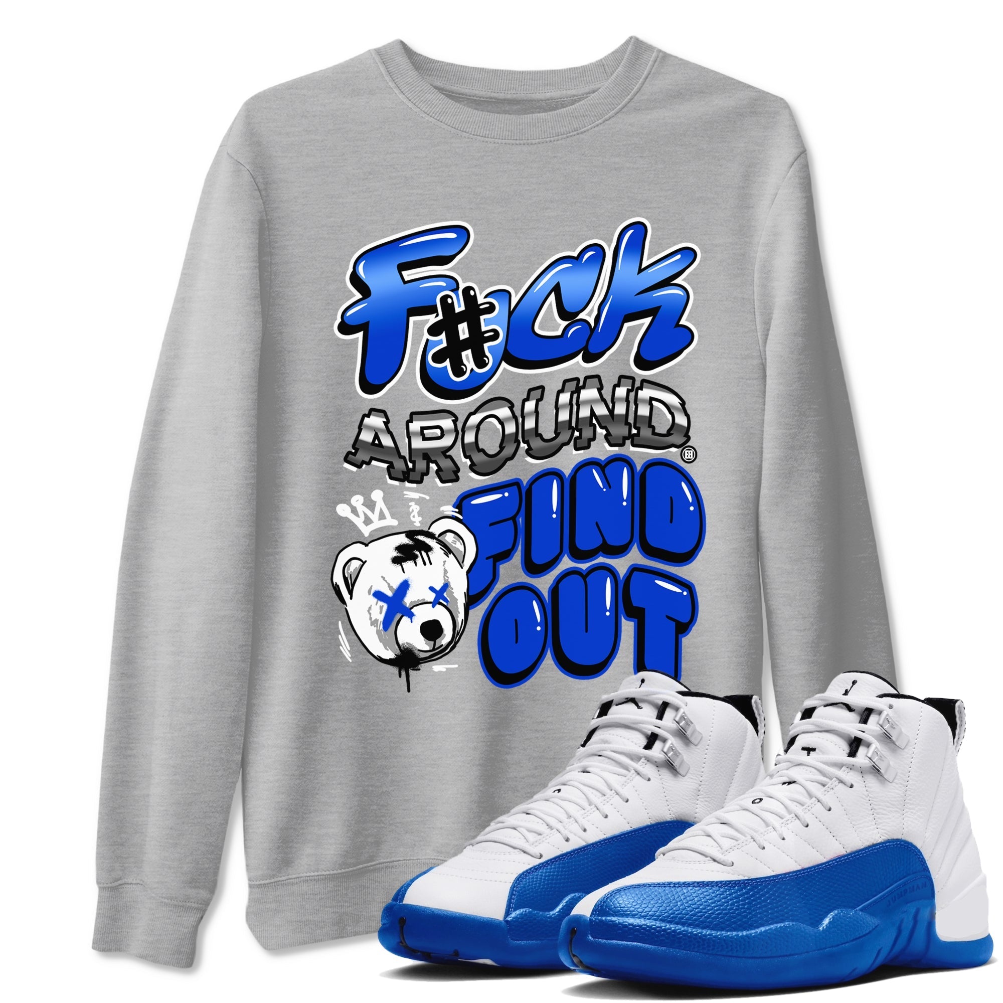 Fuck Around And Find Out Sneaker Tees - Air Jordan 12 Blueberry