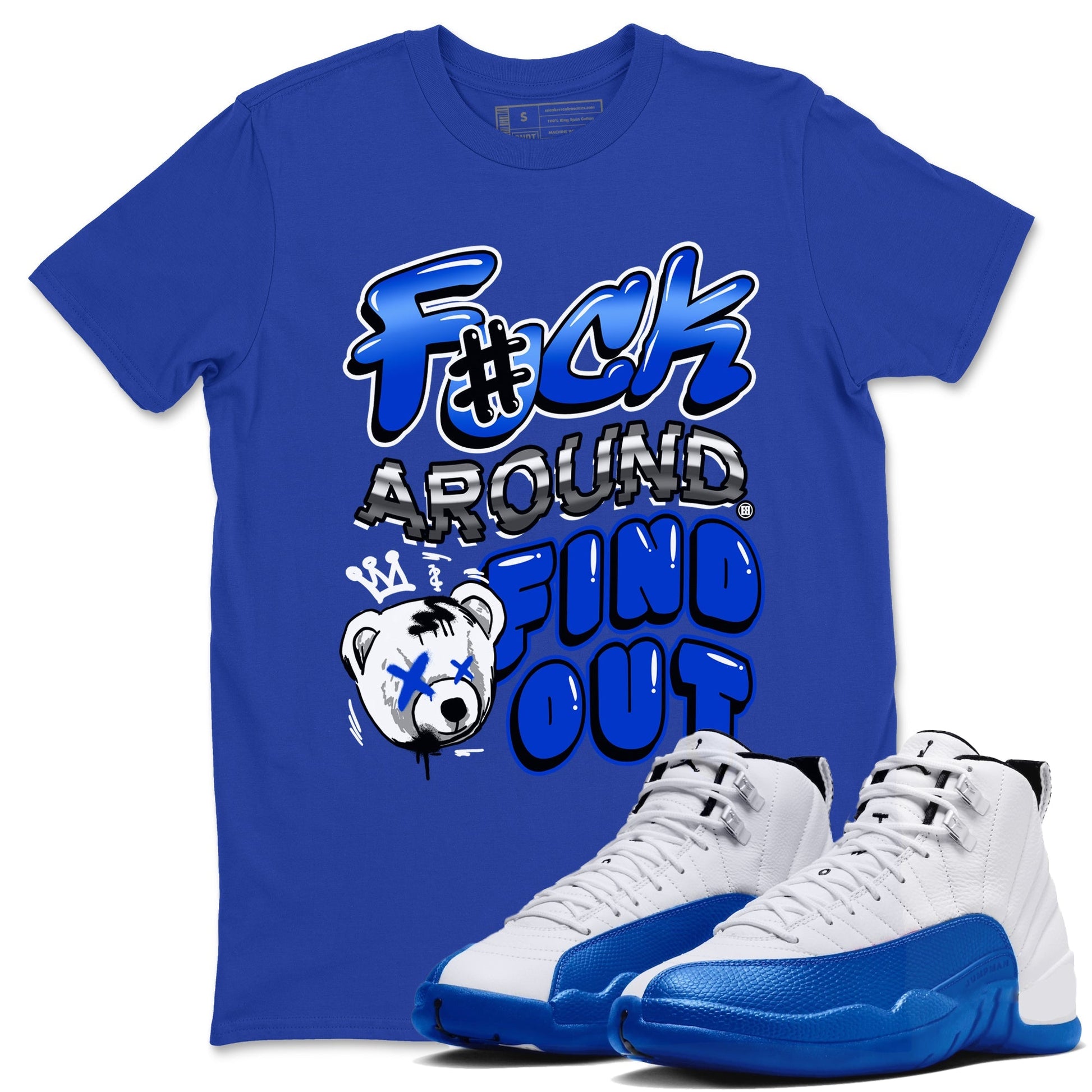 Fuck Around And Find Out Sneaker Tees - Air Jordan 12 Blueberry