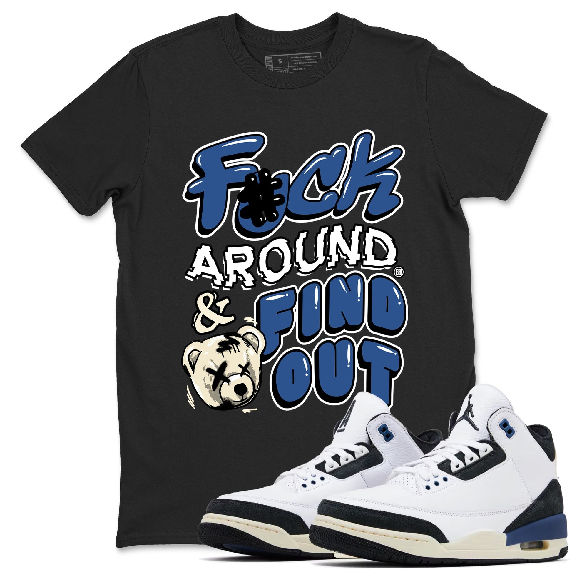 Fuck Around And Find Out Sneaker Tees - Air Jordan 3 A Ma Maniere x Diffused Blue