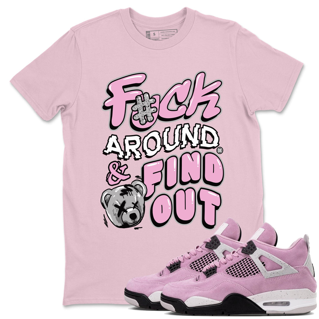 Fuck Around And Find Out Sneaker Tees - Air Jordan 4 Orchid