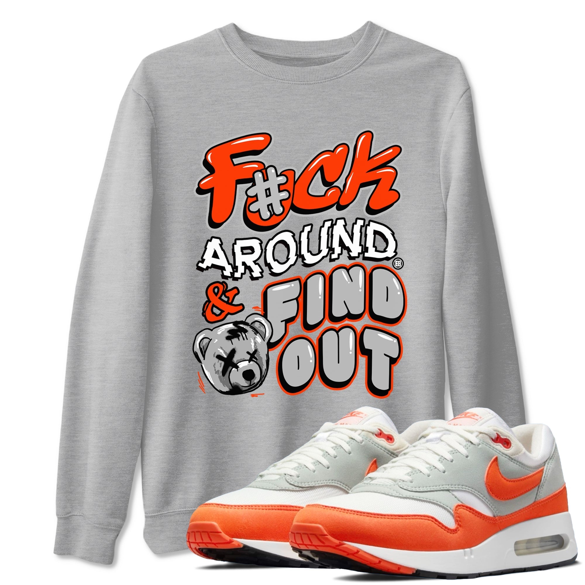 Fuck Around And Find Out Sneaker Tees - Air Max 1 Cosmic Clay