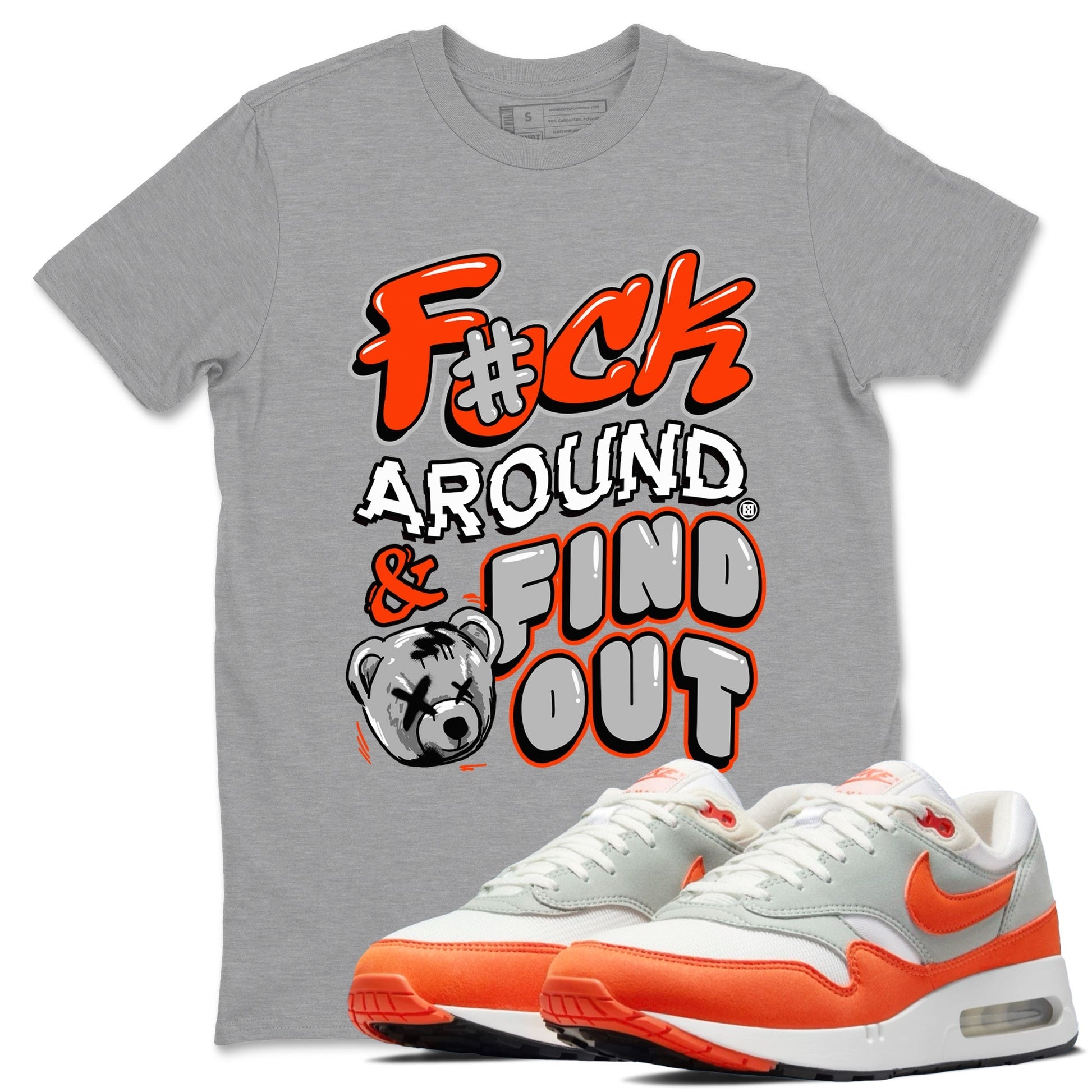 Fuck Around And Find Out Sneaker Tees - Air Max 1 Cosmic Clay