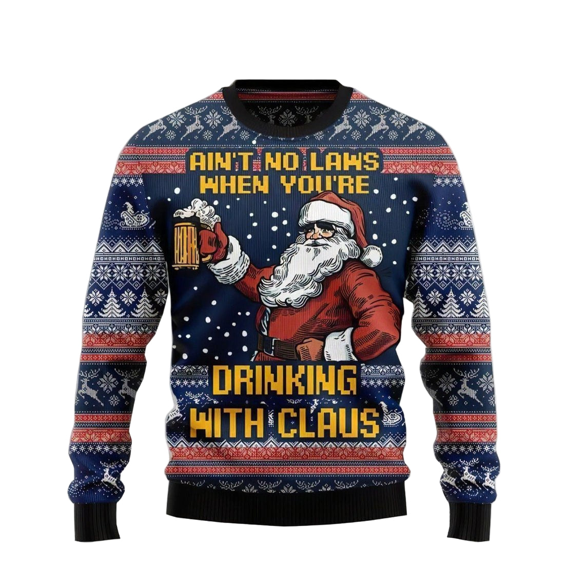 Santa Claus Drink Beer Ain't No Laws When You're Drinking With Claus Gift For Christmas Ugly Christmas Sweater