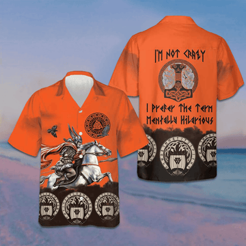 I'm Not Crazy I Prefer The Term Mentally Hilarious Hawaiian Shirt Button Up Shirt For Men -WearandDecor