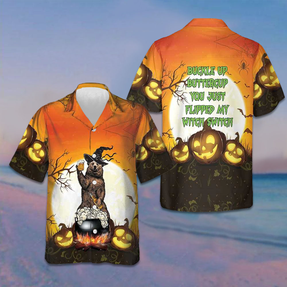 Buckle Up Buttercup You Just Flipped My Witch Switch Hawaiian Shirt Funny Bear Halloween Shirt -WearandDecor